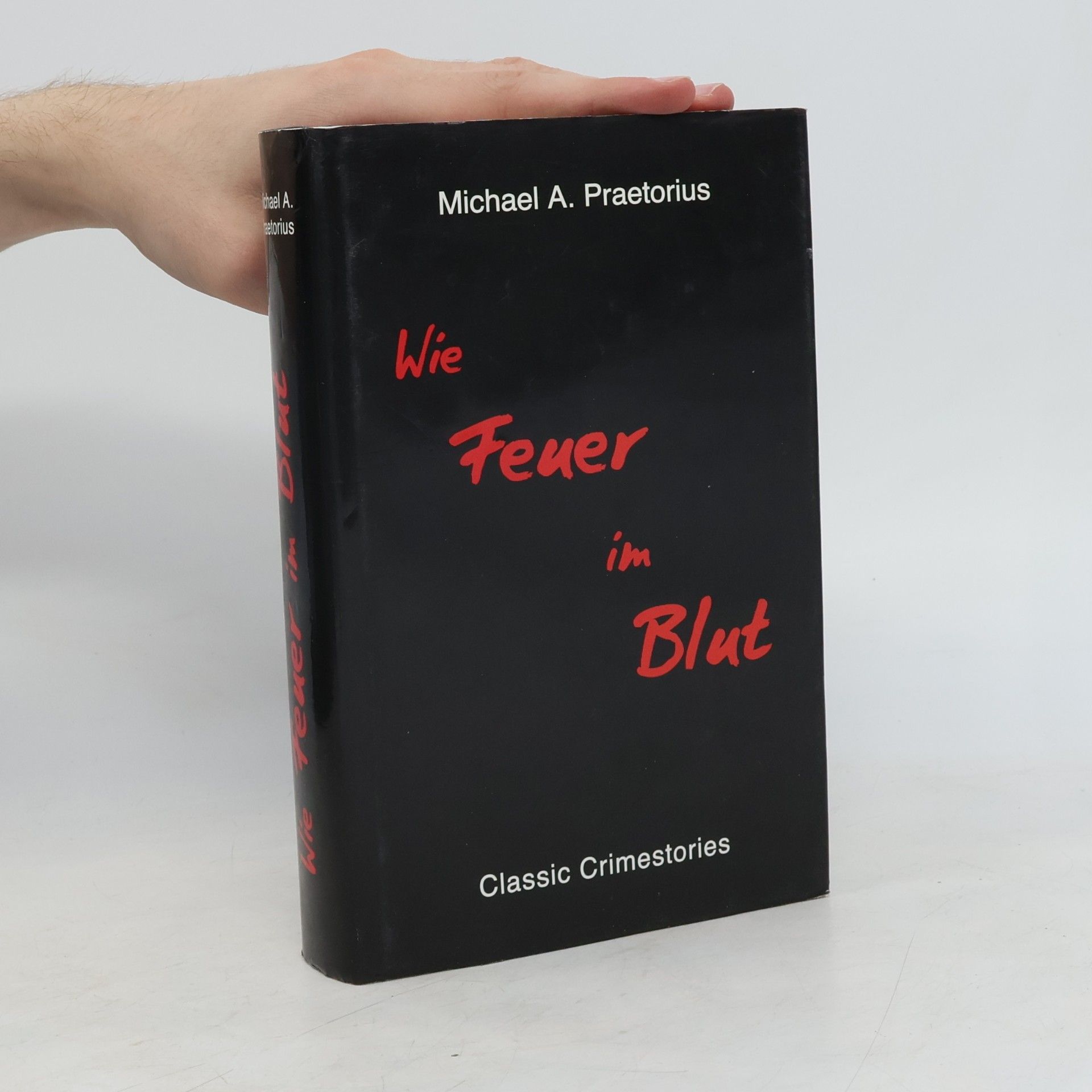Michael A. Praetorius Wie Feuer im Blut