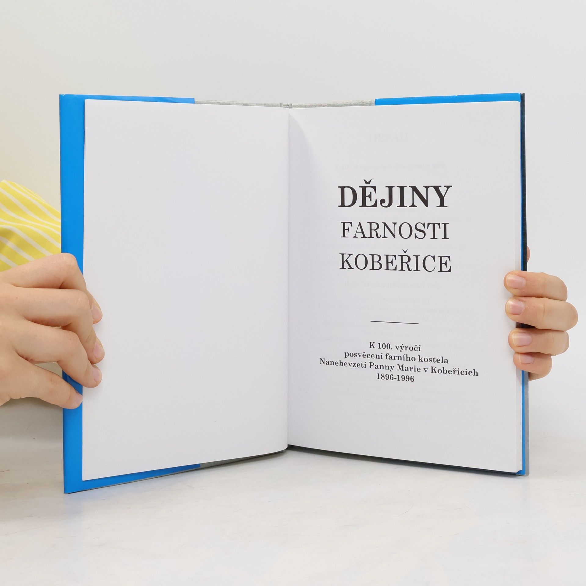Autorenkollektiv Dějiny farnosti Kobeřice: k 100. výročí posvěcení farního kostela Nanebevzetí Panny Marie v Kobeřicích 1896-1996