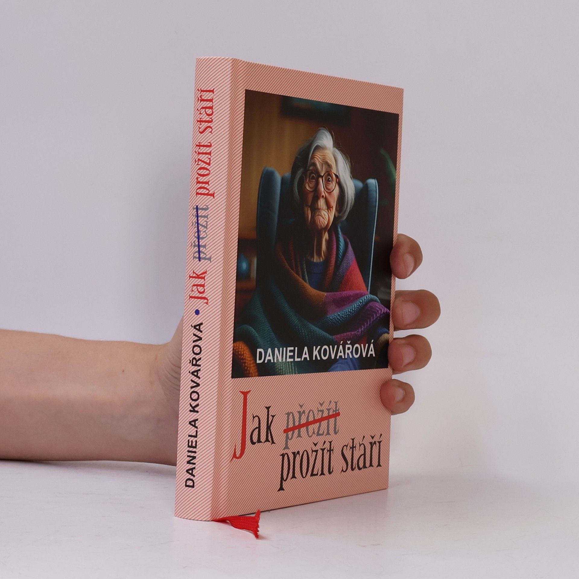 Daniela Kovářová Jak prožít stáří
