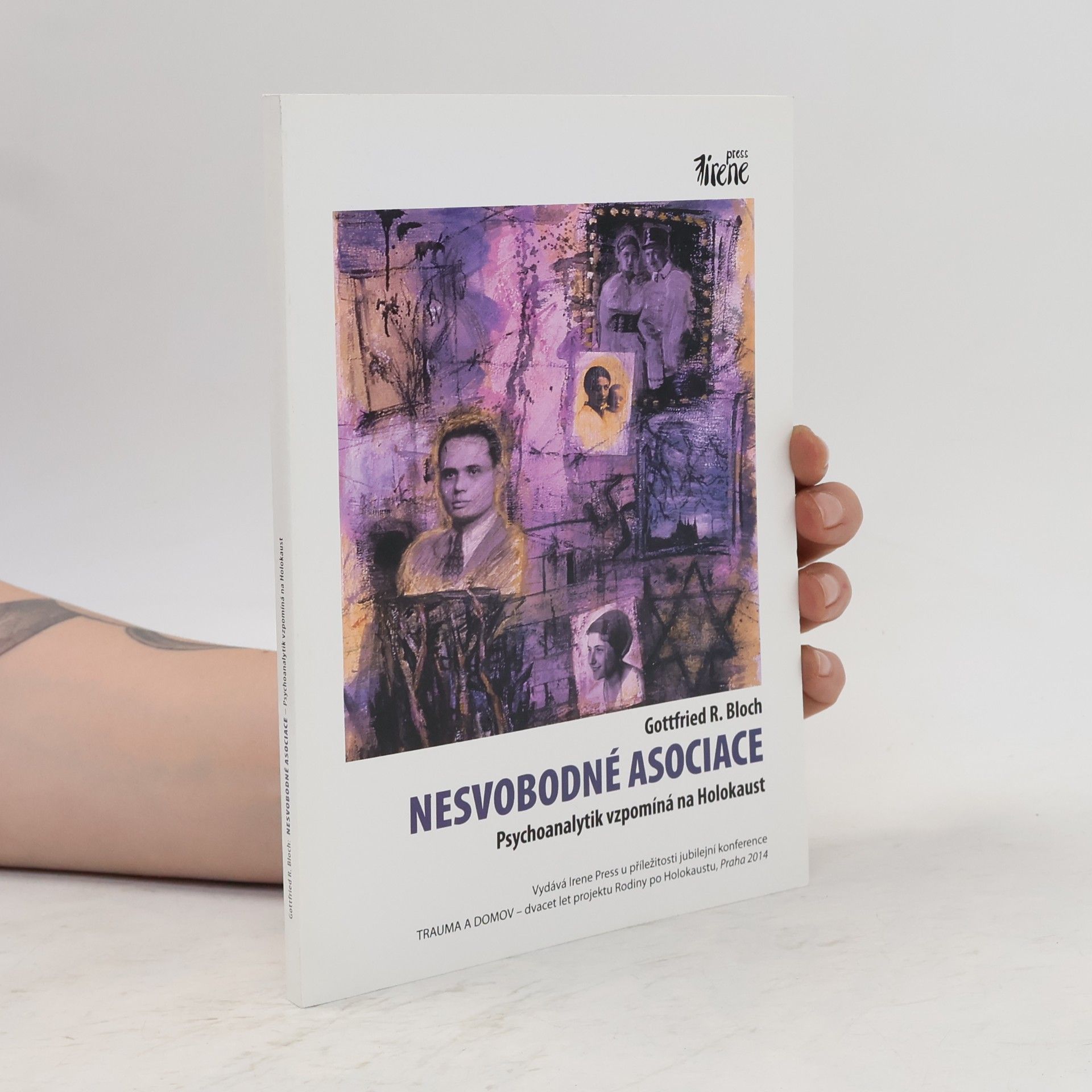 Gottfried R. Bloch Nesvobodné asociace - Psychoanalytik vzpomíná na Holocaust