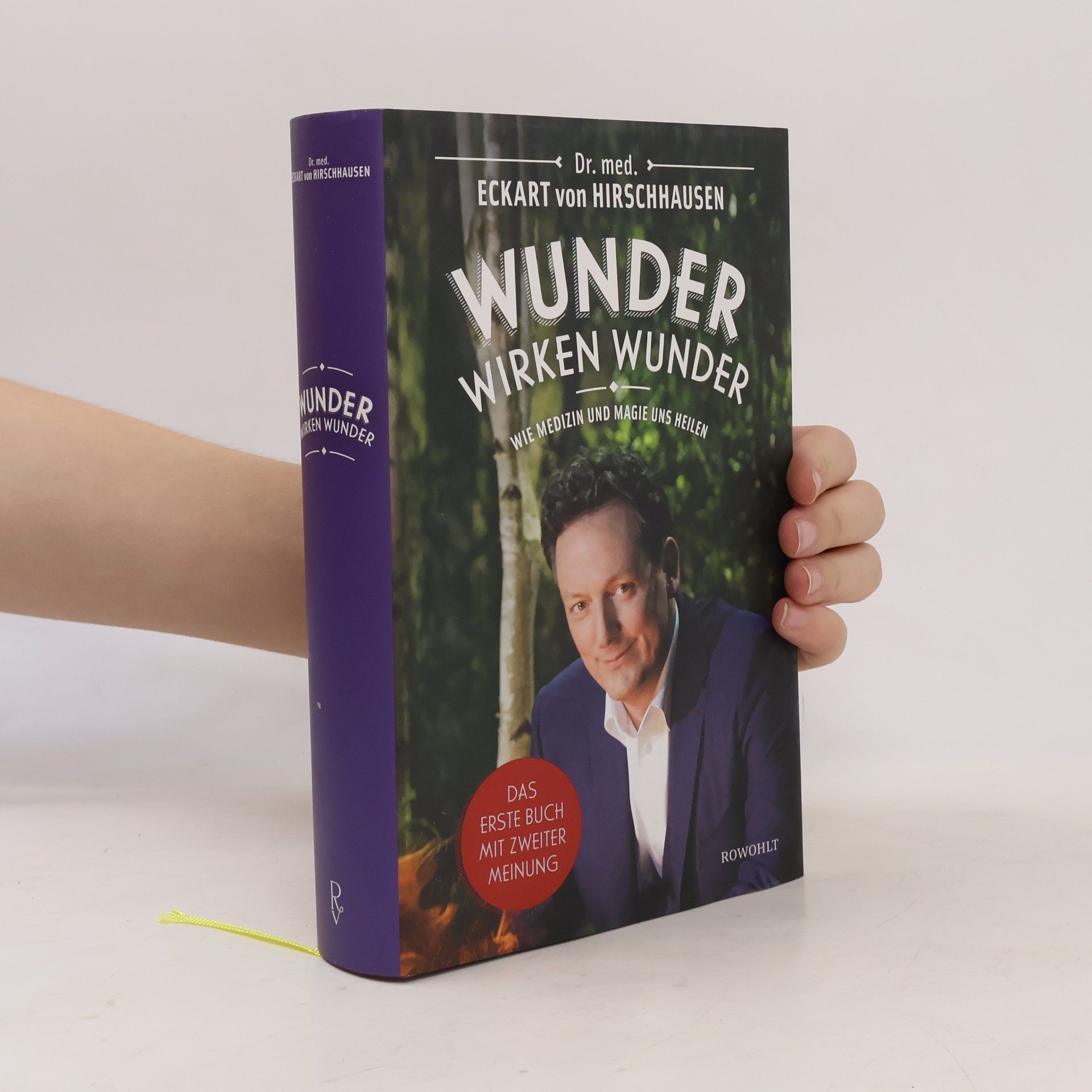 Eckart von Hirschhausen Wunder wirken Wunder: Wie Medizin und Magie uns heilen