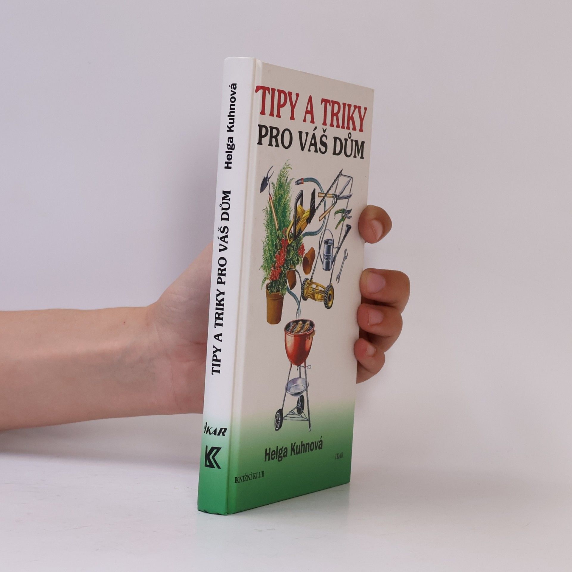 Helga Kuhn Tipy a triky pro váš dům