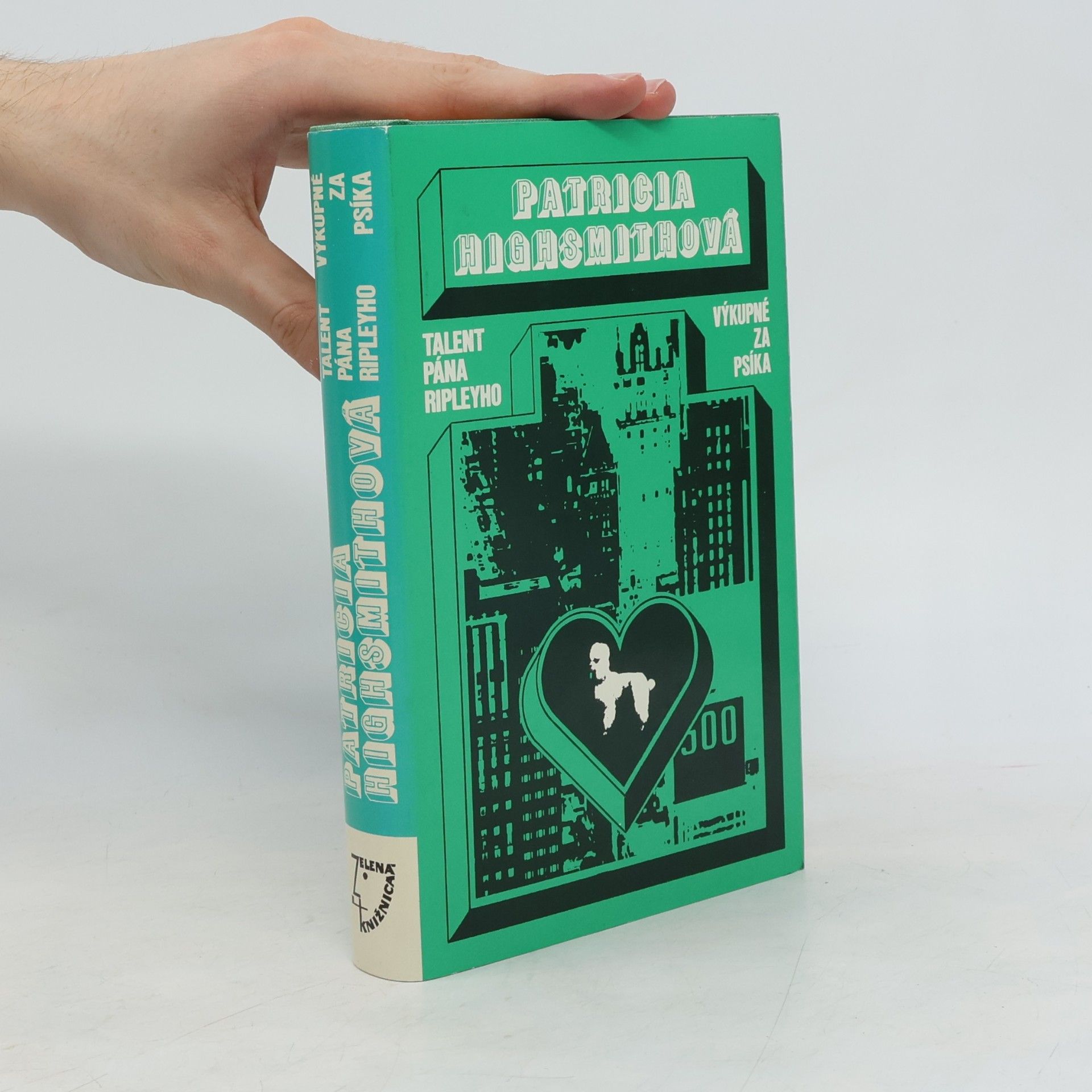 Patricia Highsmith Talent pána Ripleyho. Výkupné za psíka