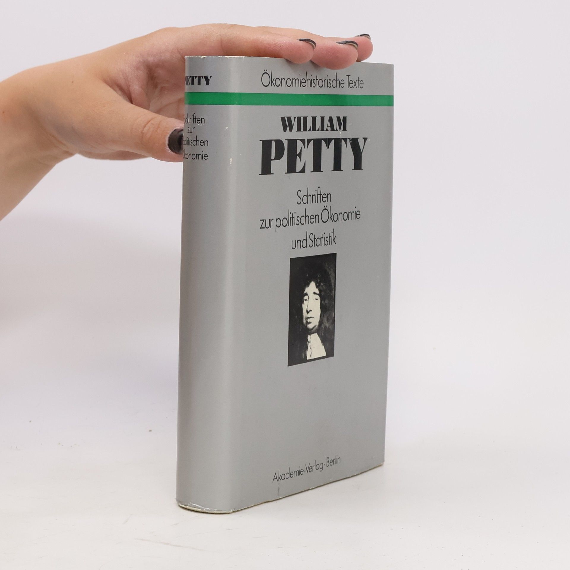 William Petty Ökonomiehistorische Texte: Schriften zur politischen Ökonomie und Statistik