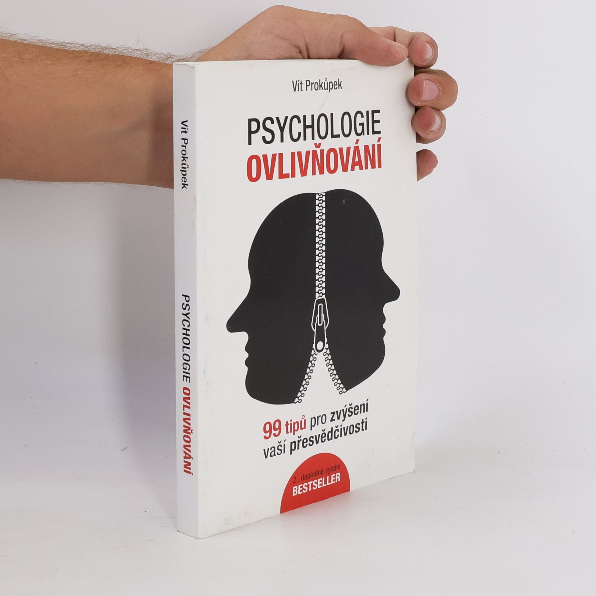 Vít Prokůpek Psychologie ovlivňování. 99 tipů pro zvýšení vaší přesvědčivosti