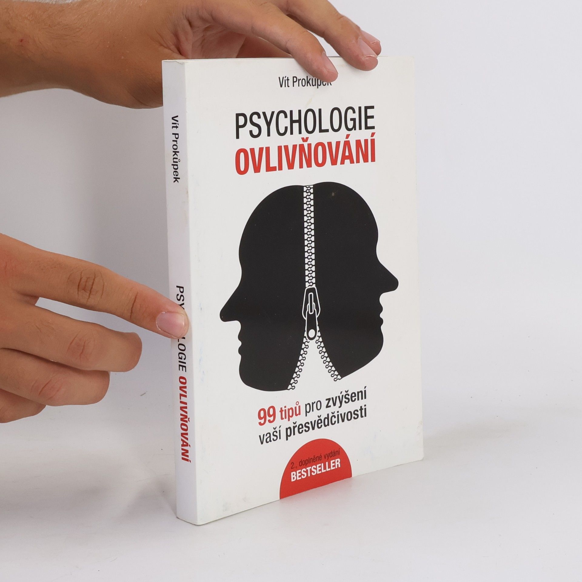 Vít Prokůpek Psychologie ovlivňování. 99 tipů pro zvýšení vaší přesvědčivosti