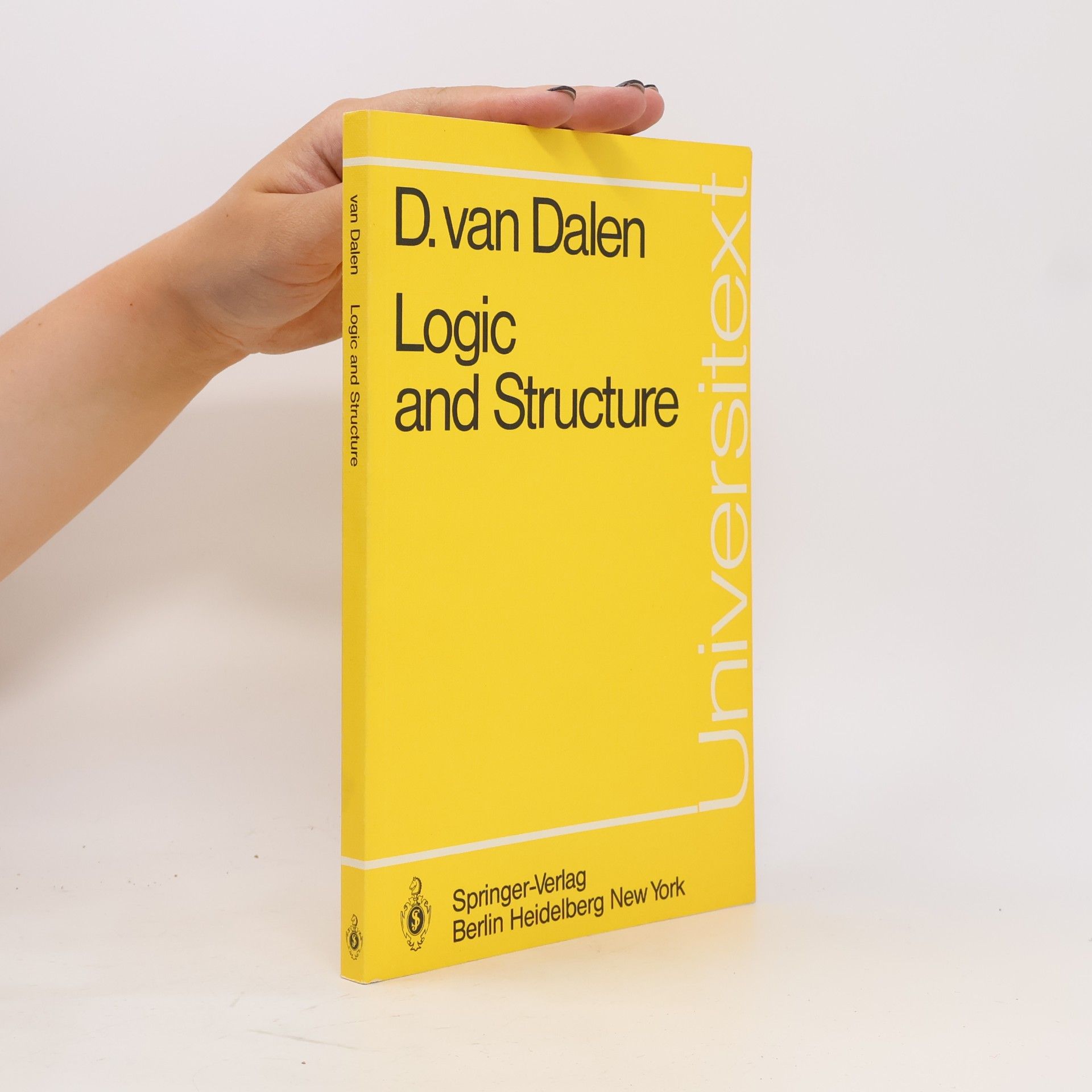 Dirk van Dalen Universitext: Logic and Structure