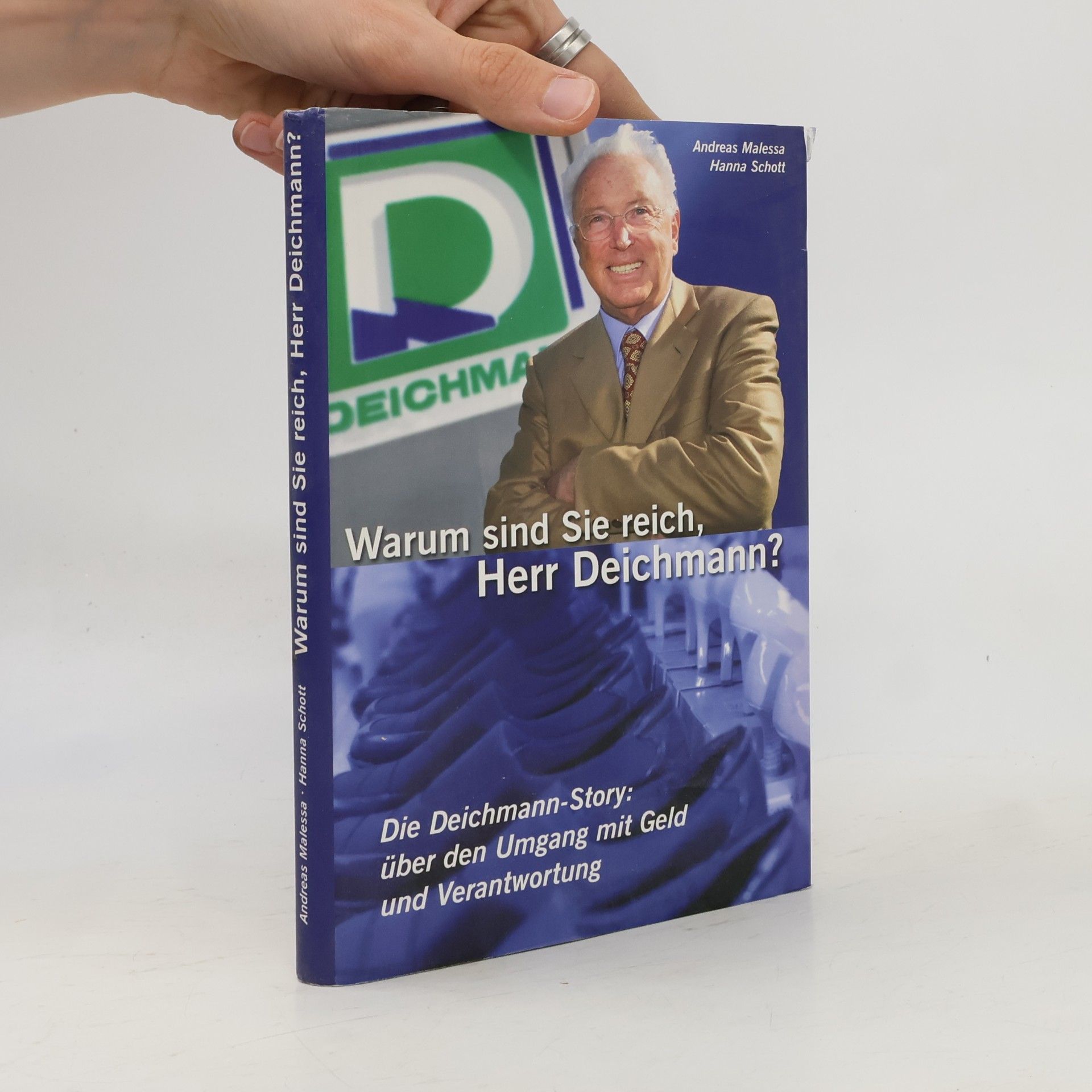 Andreas Malessa Warum sind Sie reich, Herr Deichmann?
