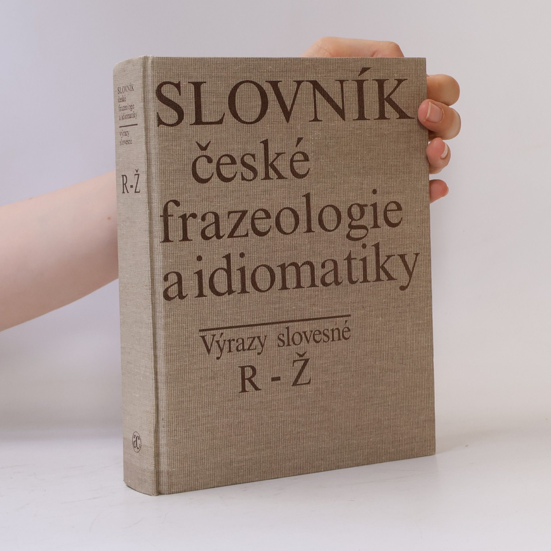 Jiří Hronek Slovník české frazeologie a idiomatiky. Výrazy slovesné. R-Ž