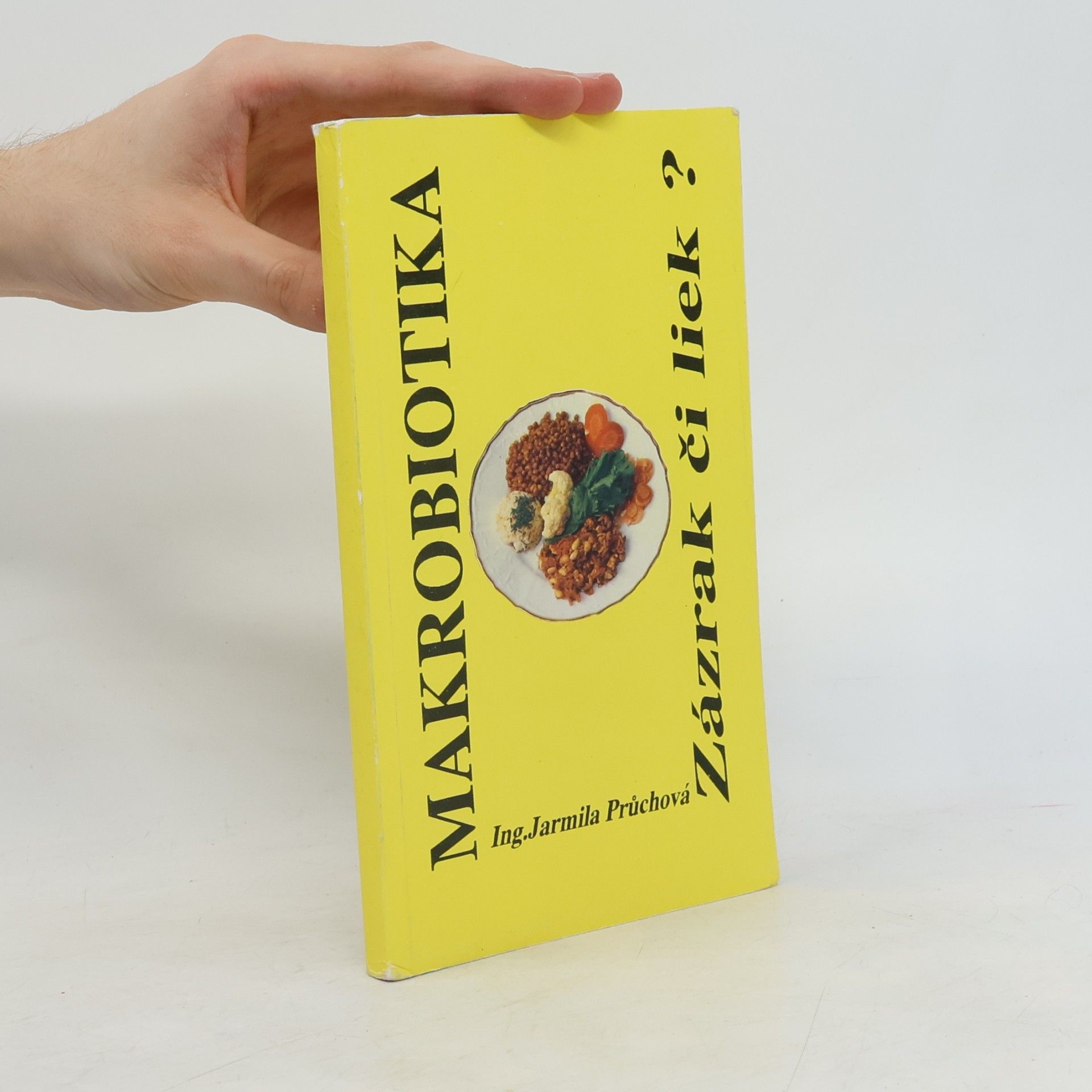 Jarmila Průchová Makrobiotika. Zázrak či liek?