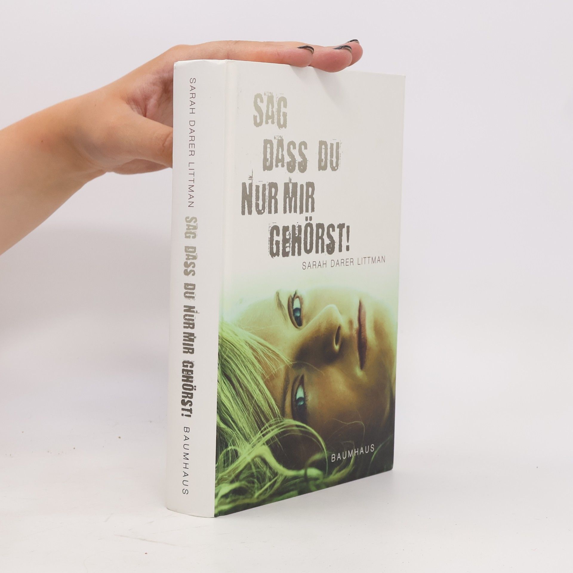 Sarah Darer Littman Sag, dass du nur mir gehörst!