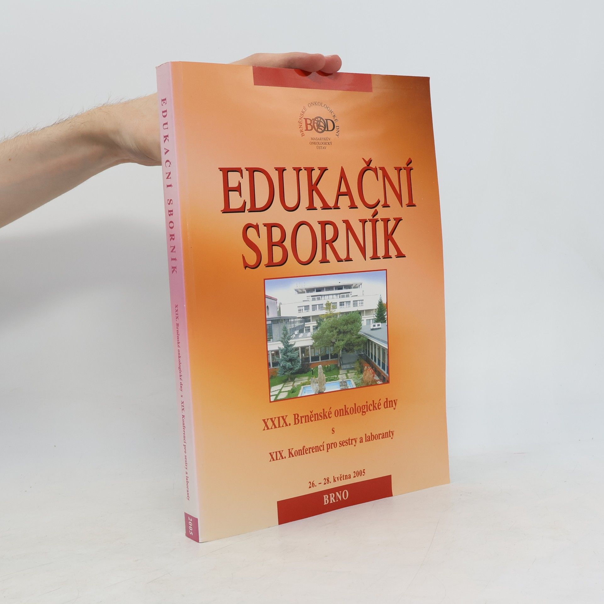 Kolektiv autorů Edukační sborník XXIX. Brněnské onkologické dny s XIX. Konferencí pro sestry a laboranty