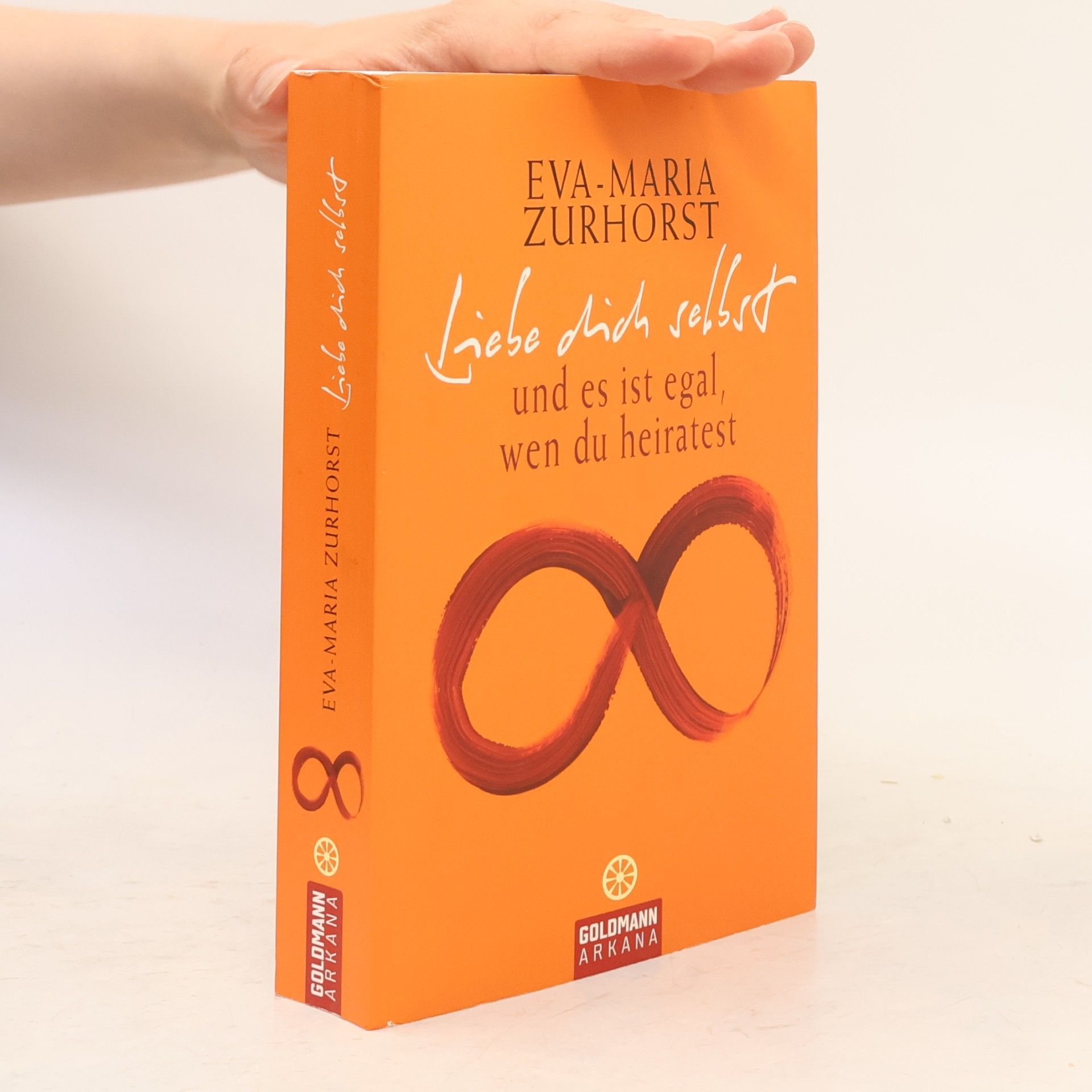 Eva-Maria Zurhorst Liebe dich selbst und es ist egal, wen du heiratest