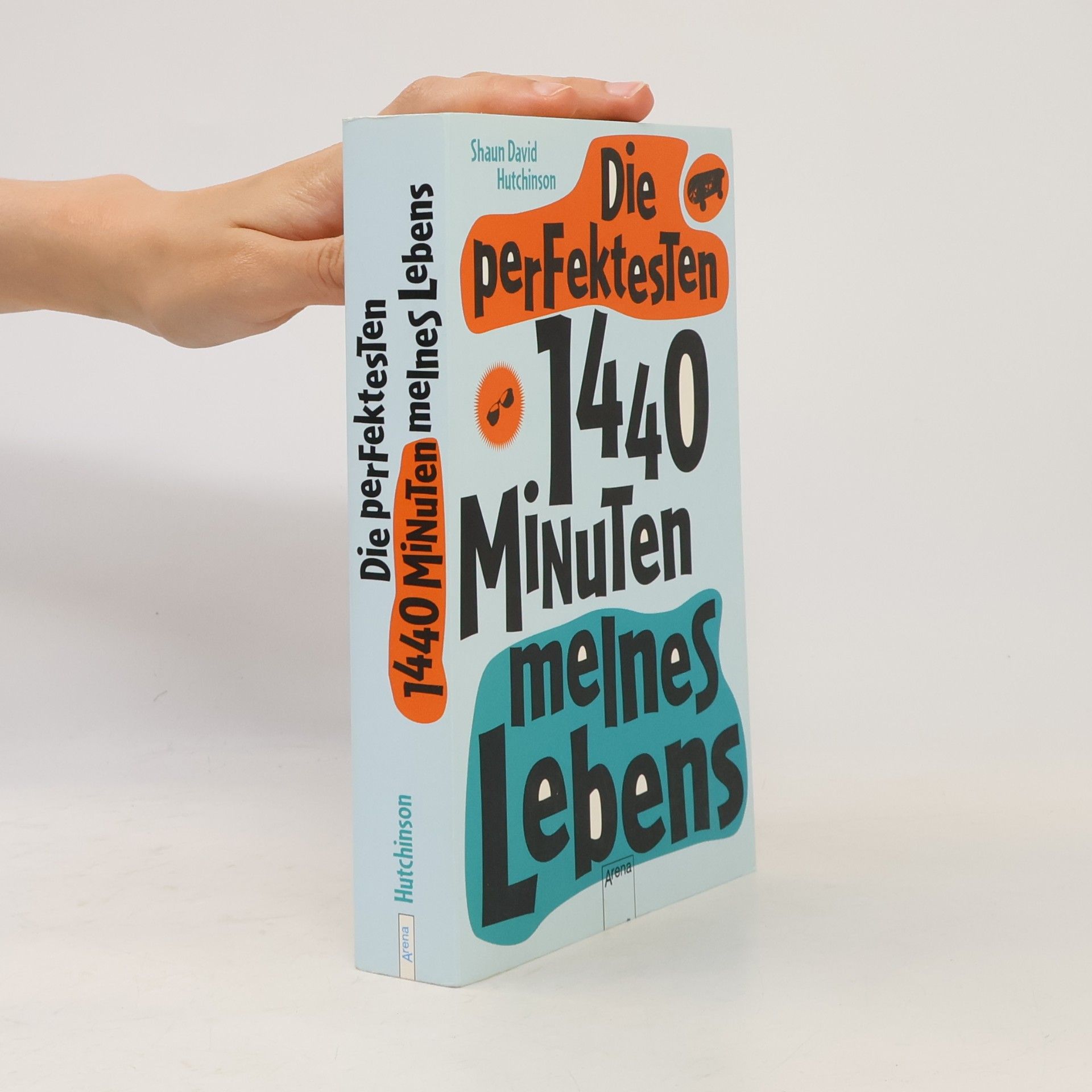 Shaun David Hutchinson Die perfektesten 1440 Minuten meines Lebens