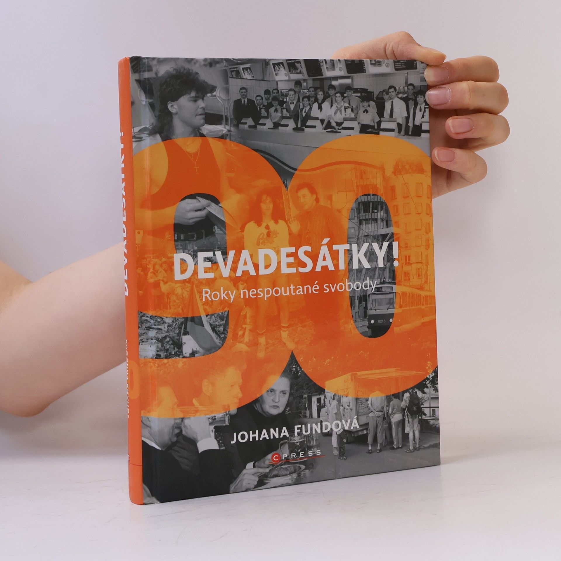 Johana Fundová Devadesátky! : roky nespoutané svobody
