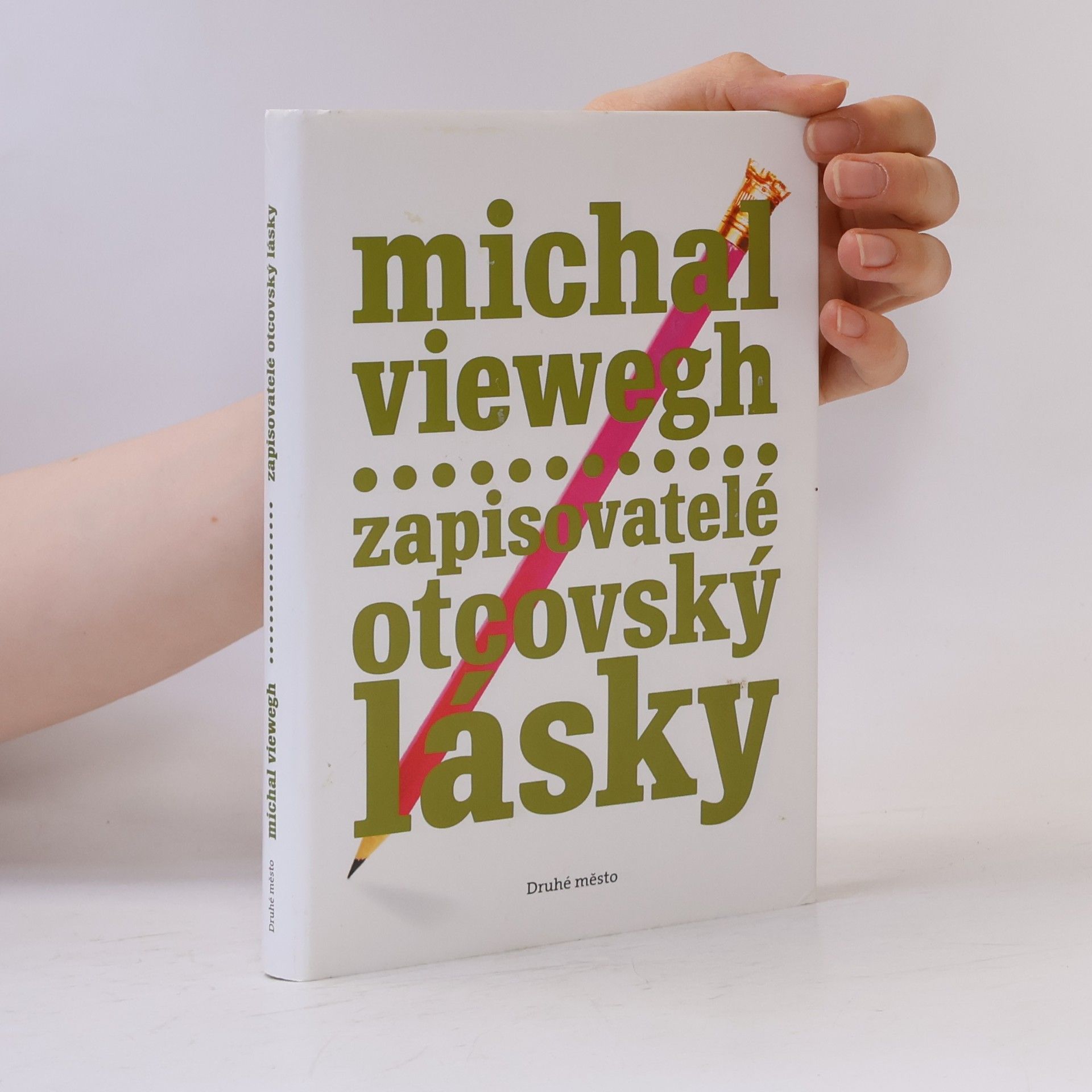 Michal Viewegh Zapisovatelé otcovský lásky