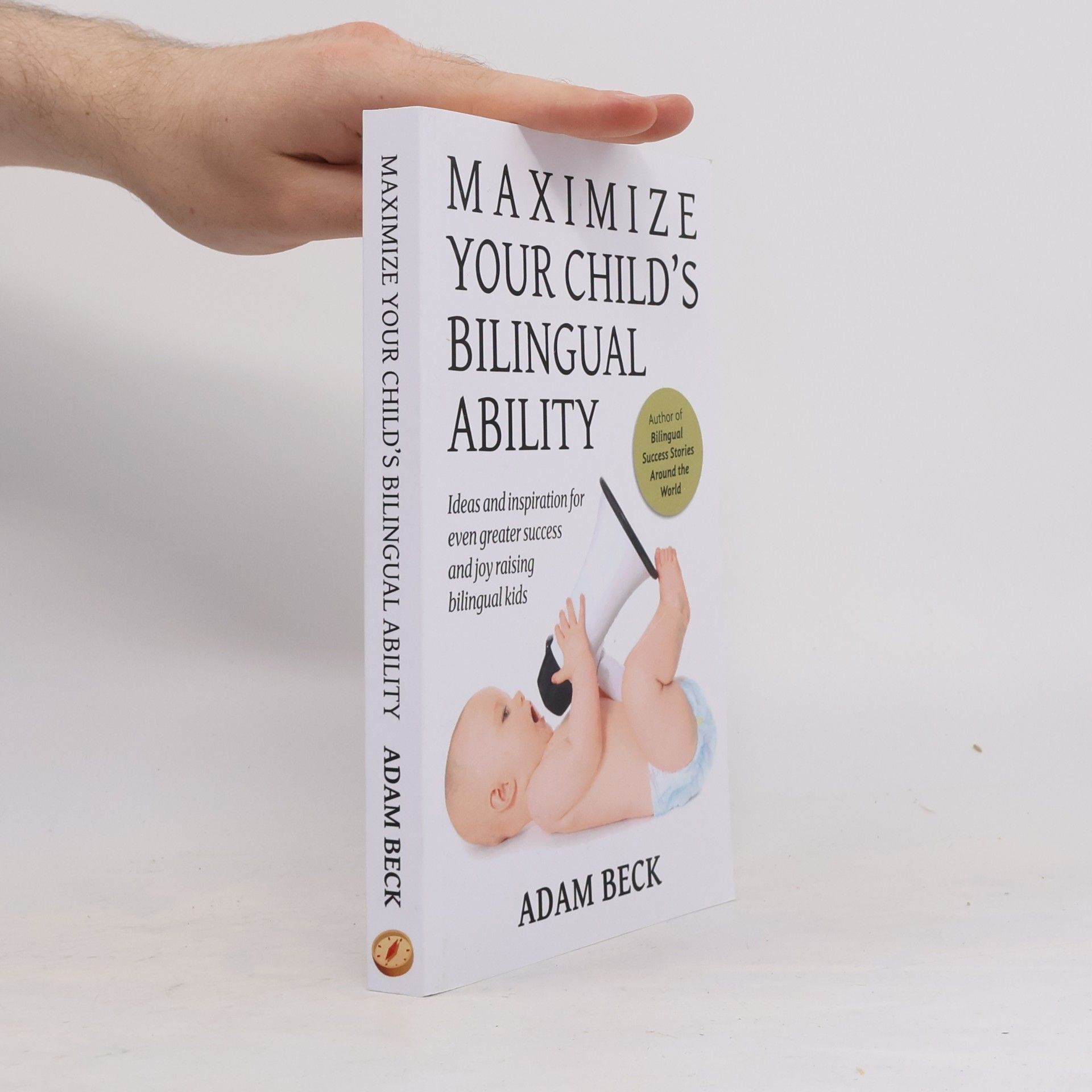 Adam Beck Maximize Your Child's Bilingual Ability
