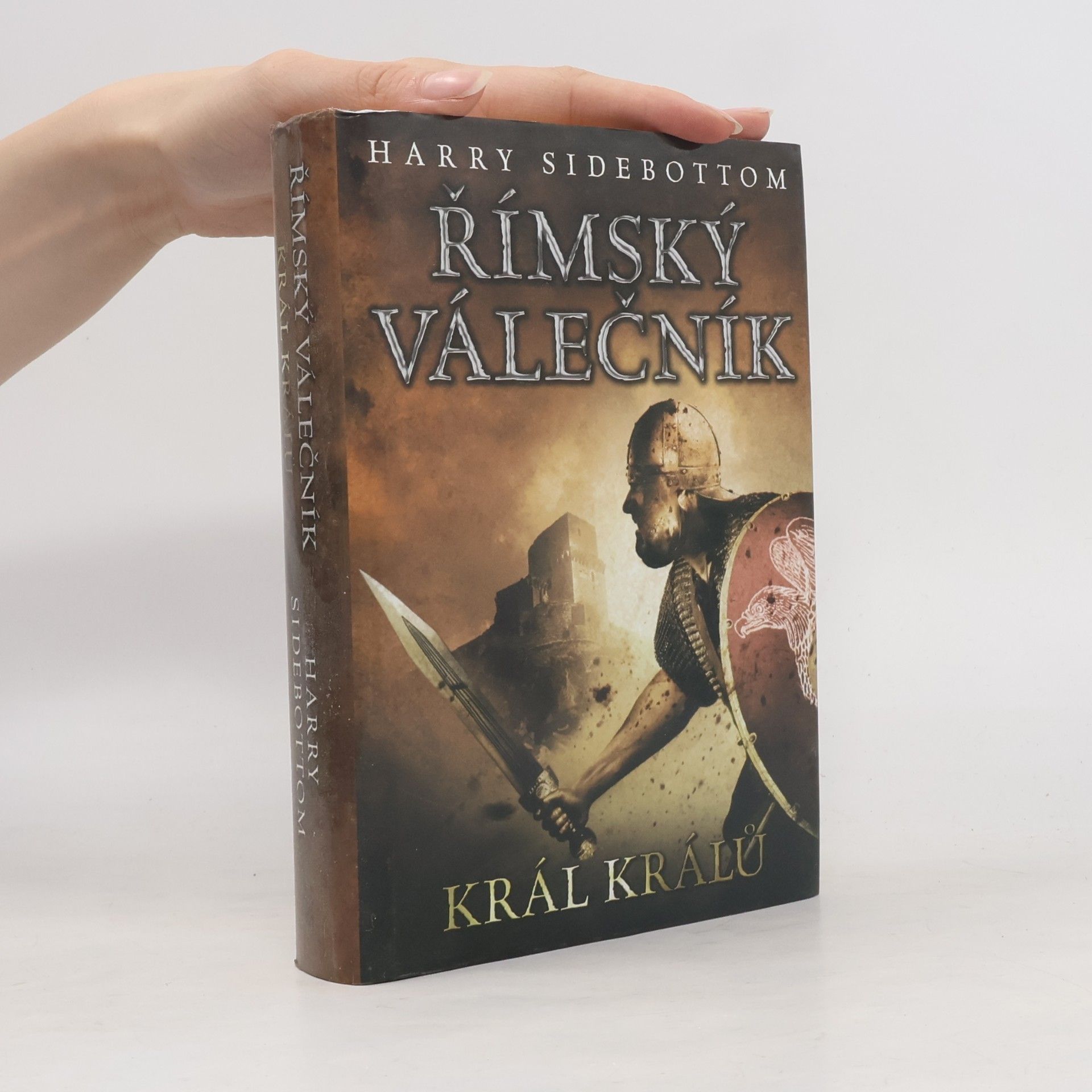 Harry Sidebottom Římský válečník. Král králů