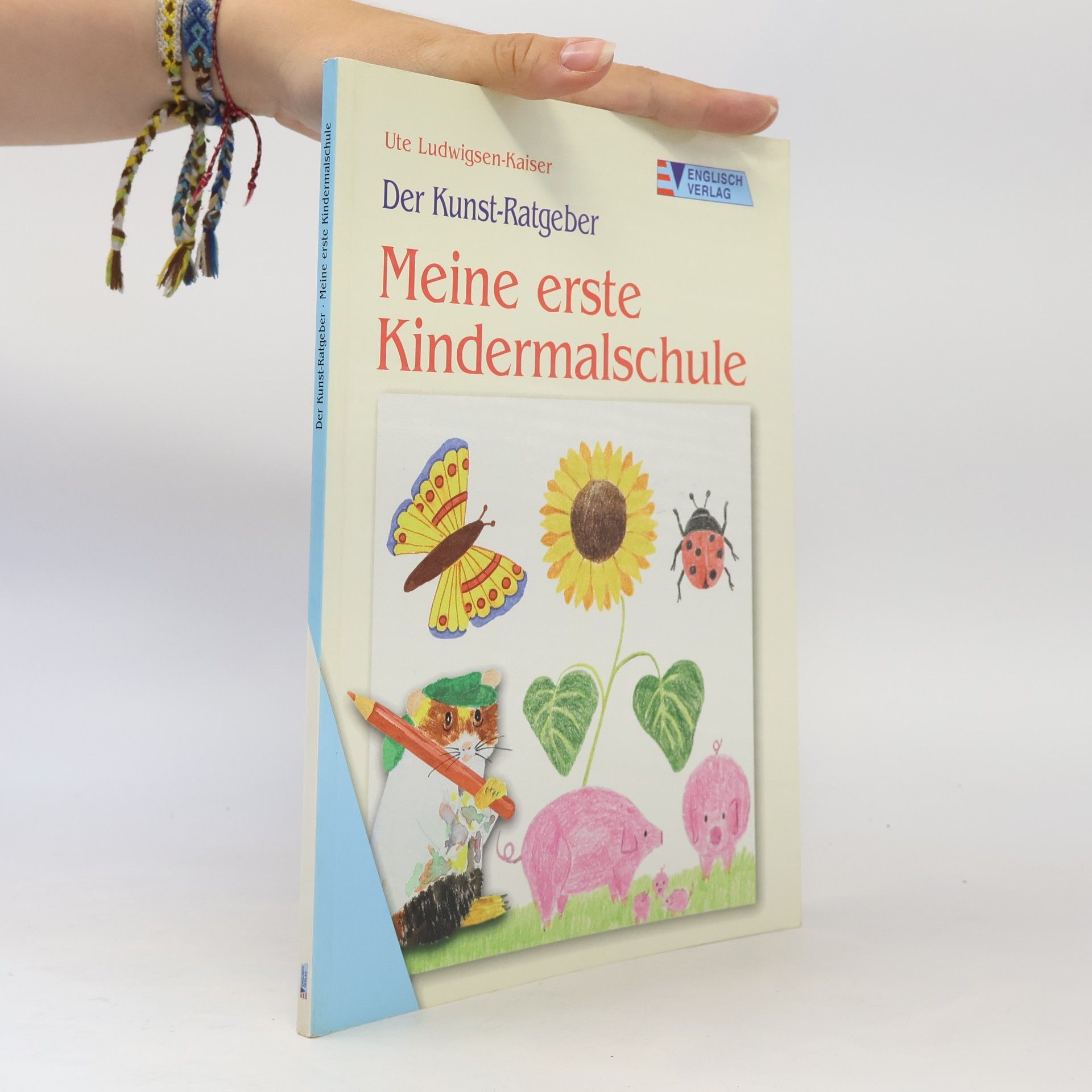 Ute Ludwigsen Kaiser Der Kunst-Ratgeber: Meine erste Kindermalschule