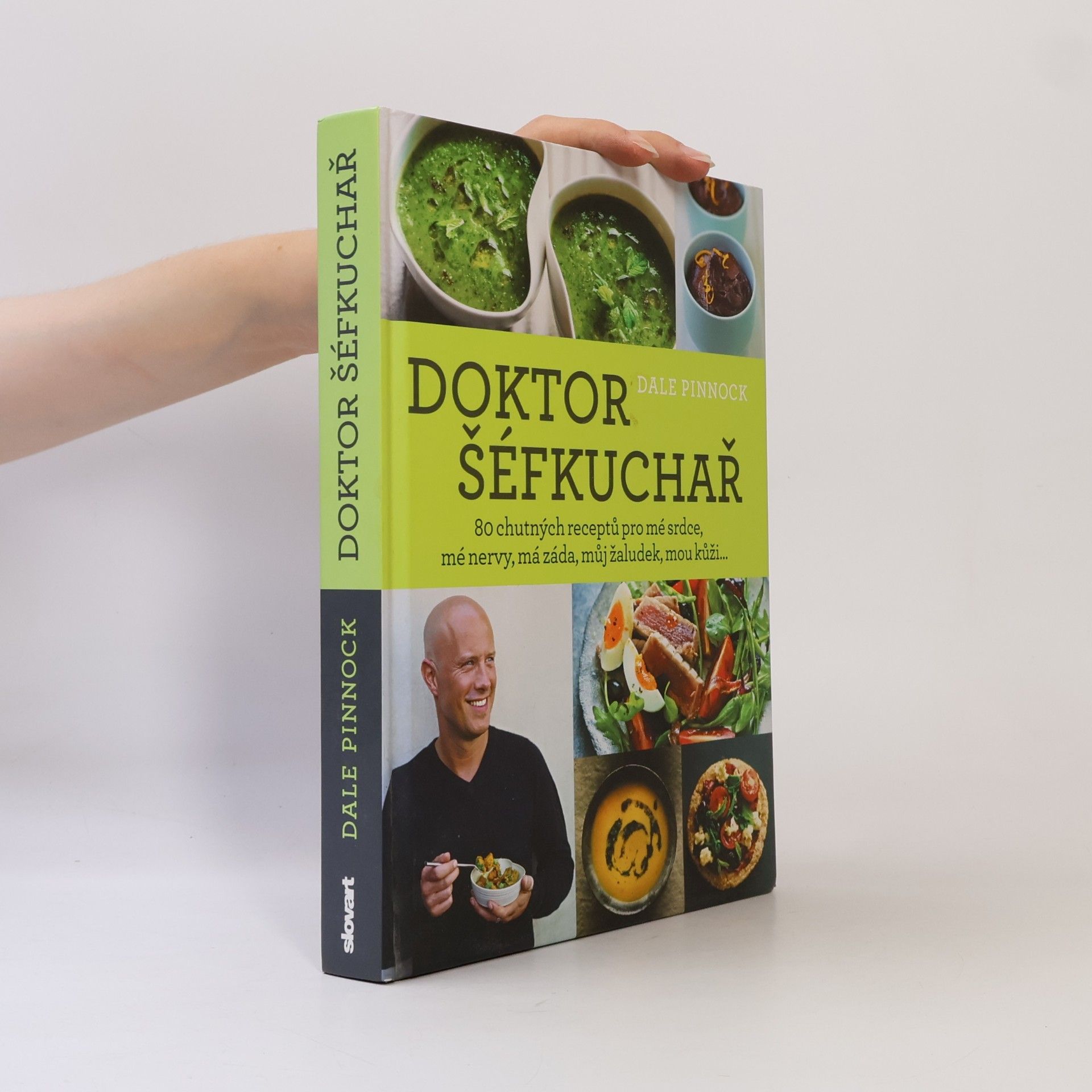 Dale Pinnock Doktor šéfkuchař – 80 chutných receptů pro mé srdce, mé nervy, má záda, můj žaludek, mou kůži...