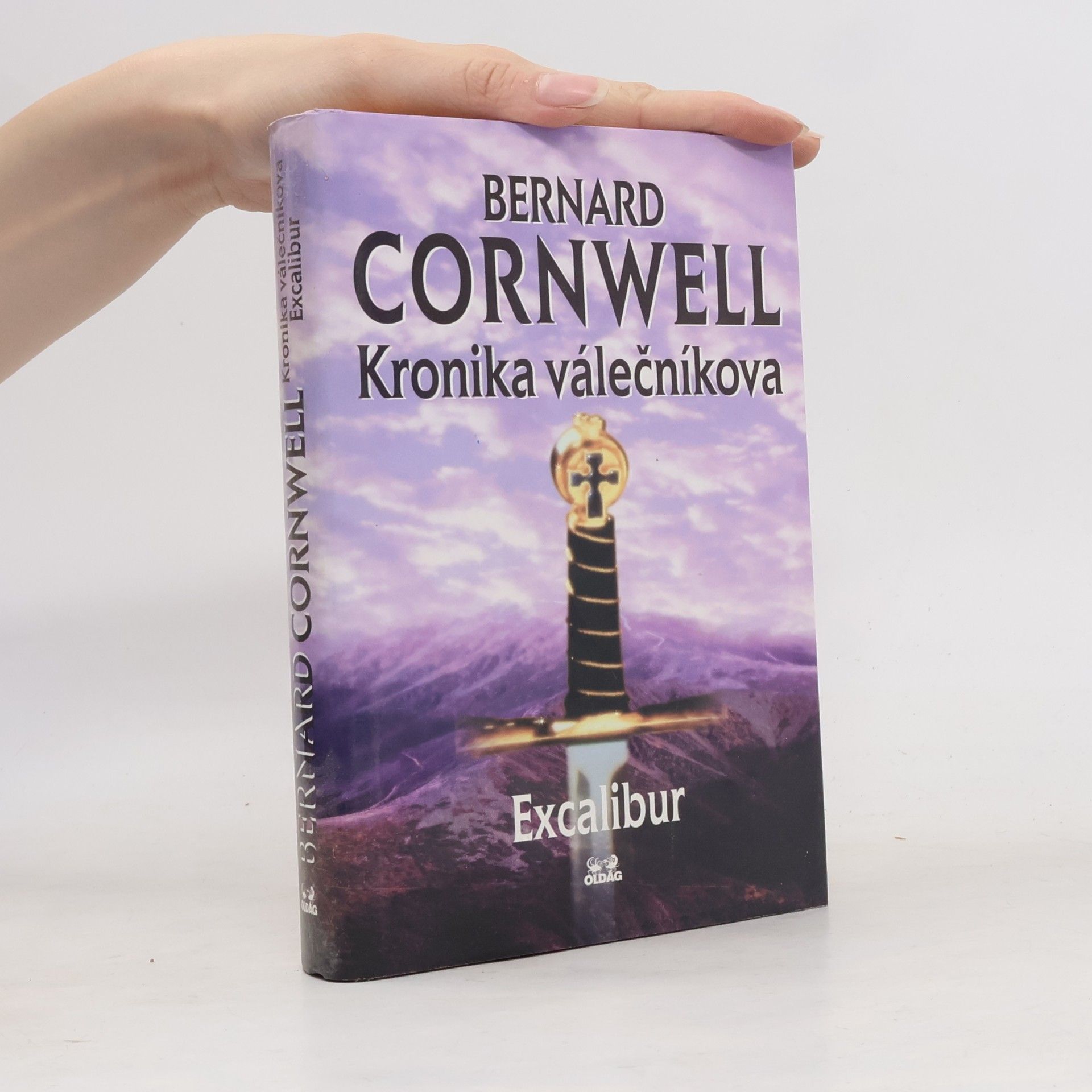 Bernard Cornwell Kronika válečníkova. Díl IV. Excalibur
