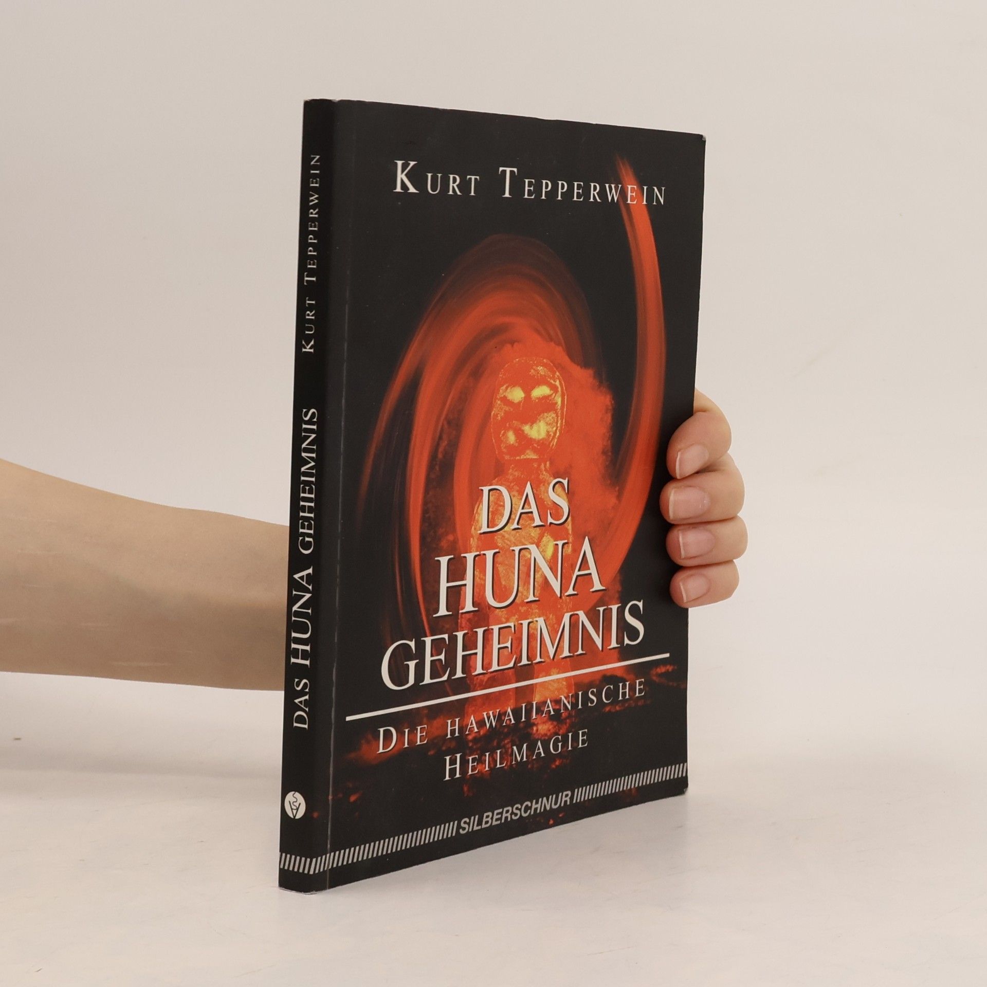 Kurt Tepperwein Das Huna-Geheimnis