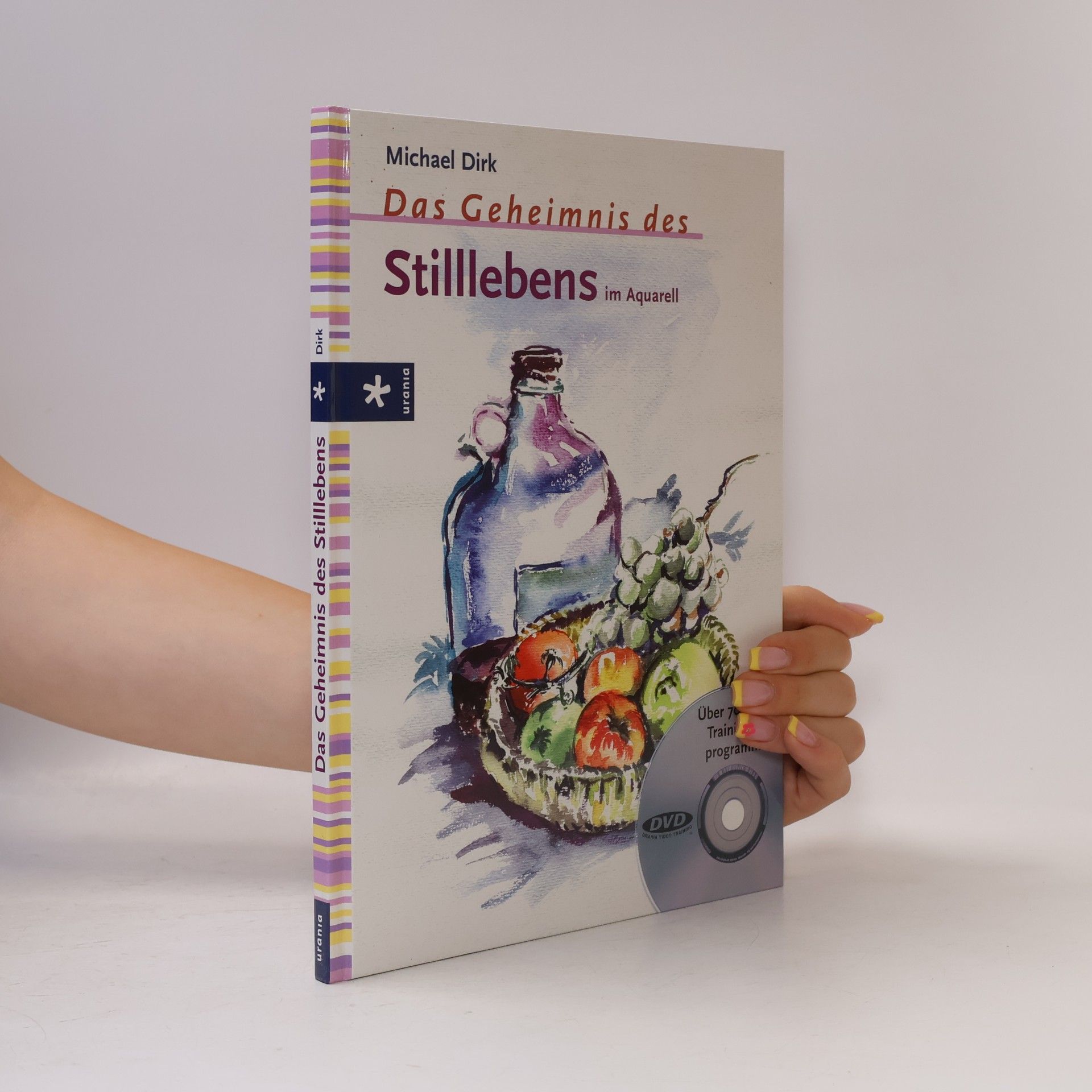 Michael Dirk Das Geheimnis des Stilllebens