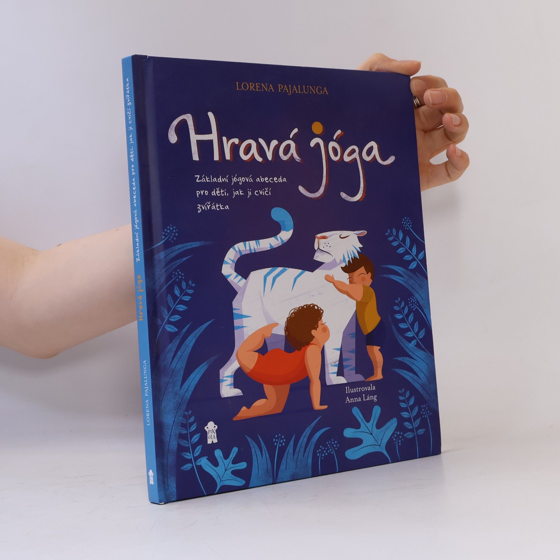 Lorena V. Pajalunga Hravá jóga - Základní jógová abeceda, jak ji cvičí zvířátka