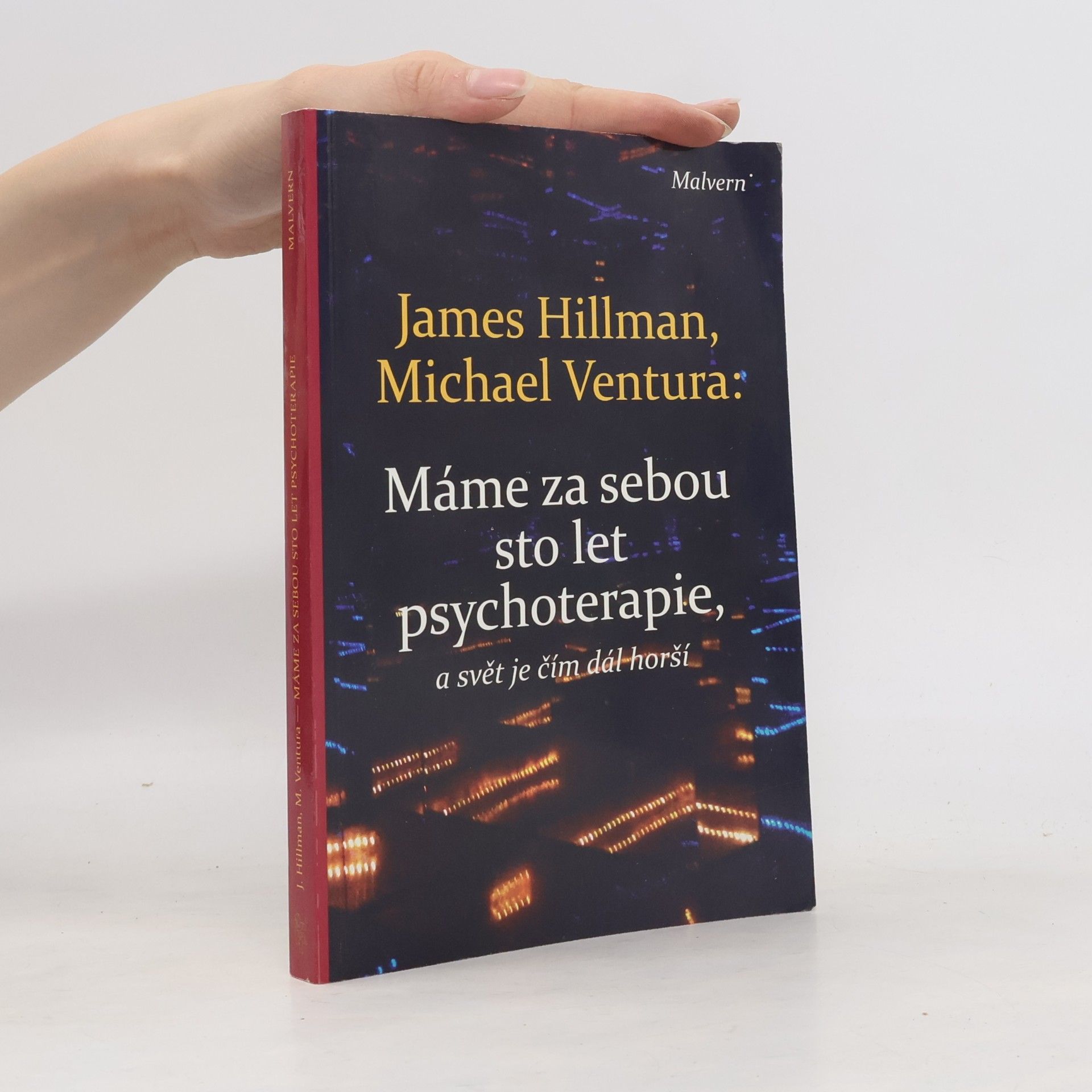 James Hillman Máme za sebou sto let psychoterapie, a svět je čím dál horší