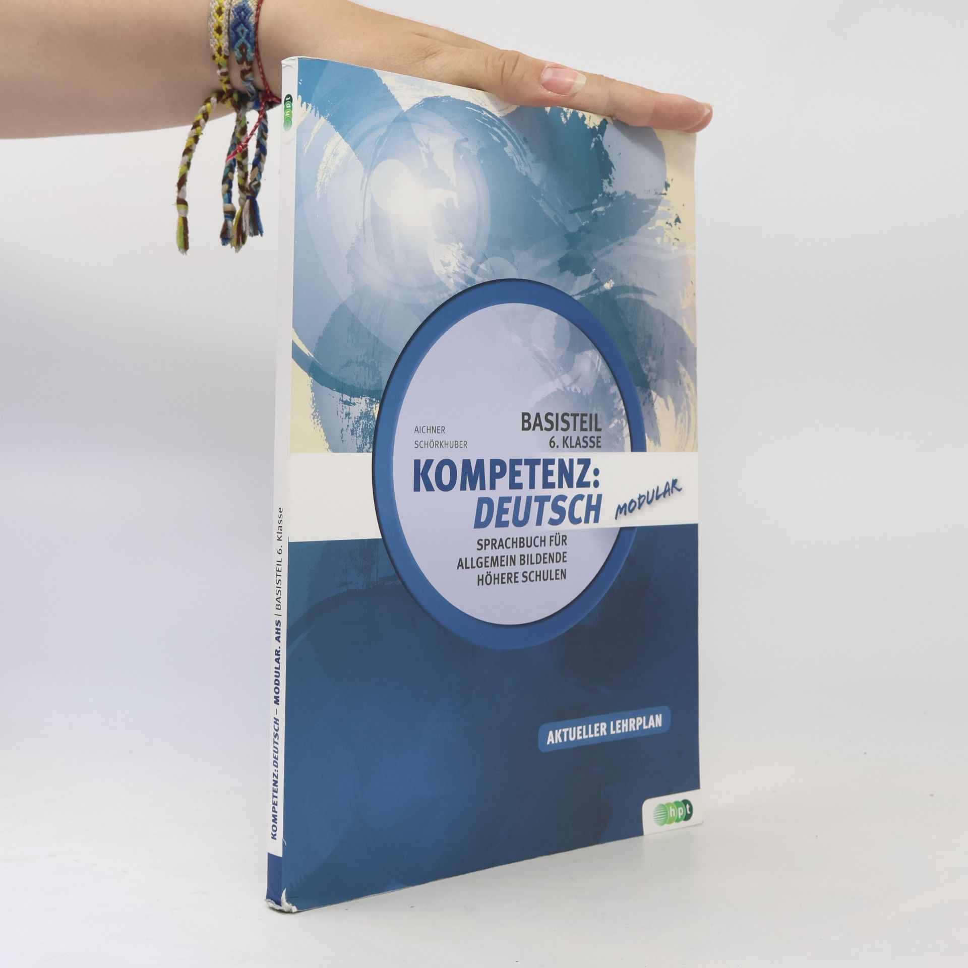 Autorenkollektiv Kompetenz Deutsch. Sprachbuch für allgemein bildende höhere Schulen. Basisteil 6