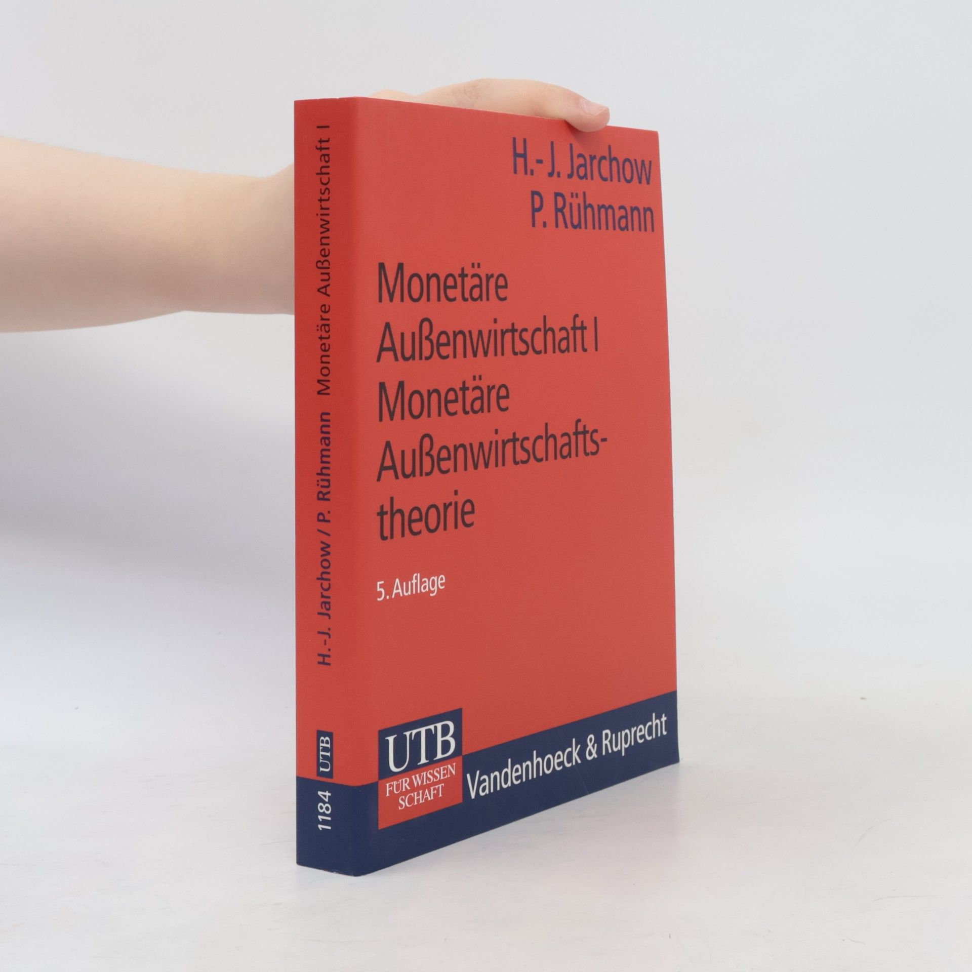 Hans-Joachim Jarchow Monetäre Außenwirtschaft I. Monetäre Außenwirtschaftstheorie