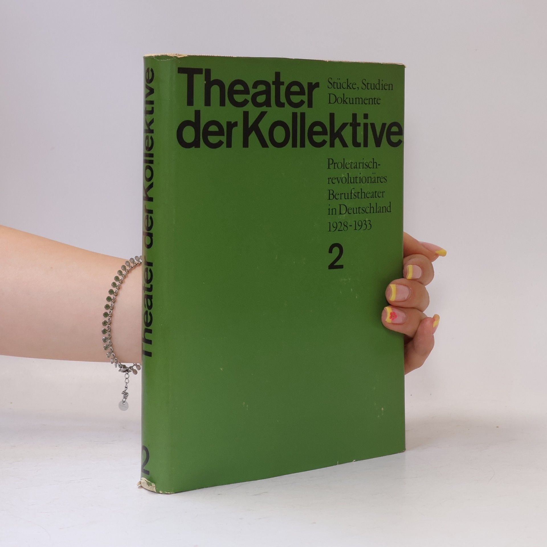 Ludwig Hoffmann Theater der Kollektive : Proletarisch-revolutionäres Berufstheater in Deutschland 1928-1933 : Stücke, Dokumente, Studien. 2. Band
