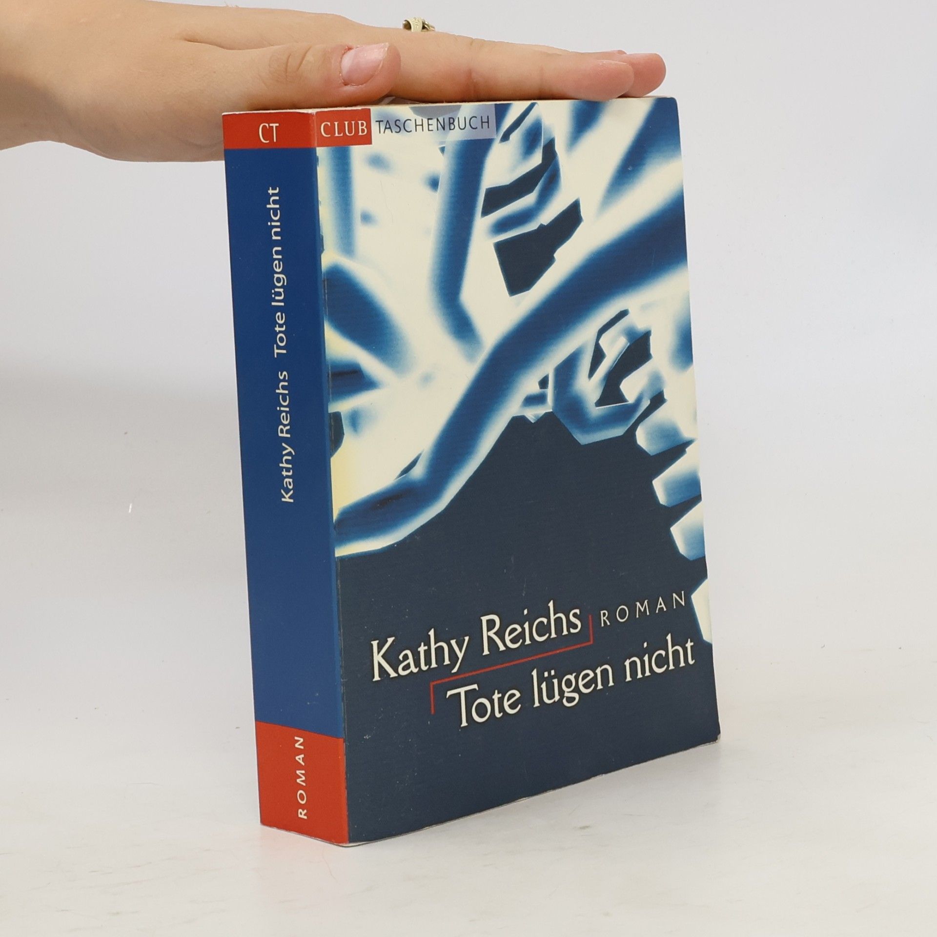 Kathy Reichs Tote lügen nicht