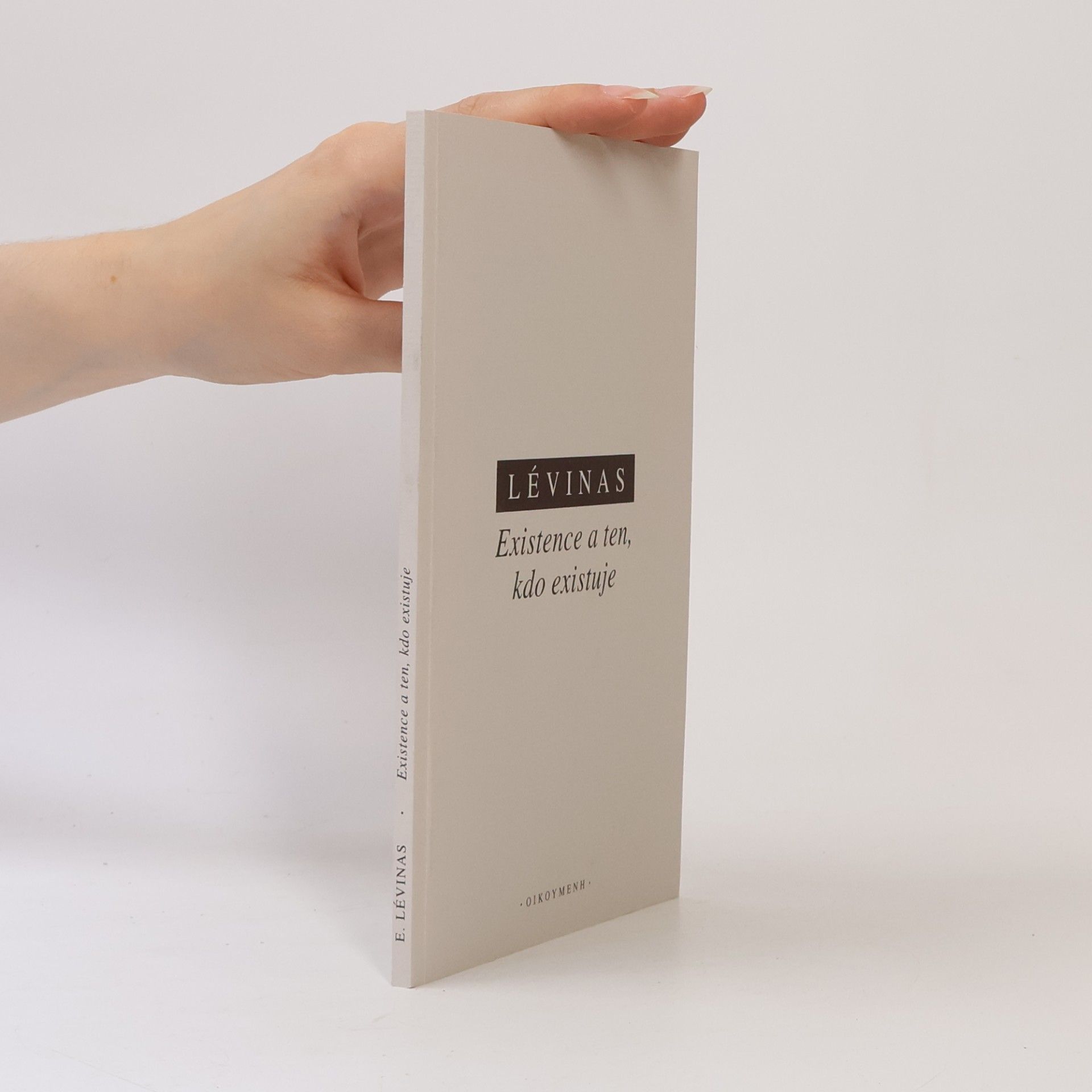 Emmanuel Levinas Existence a ten, kdo existuje