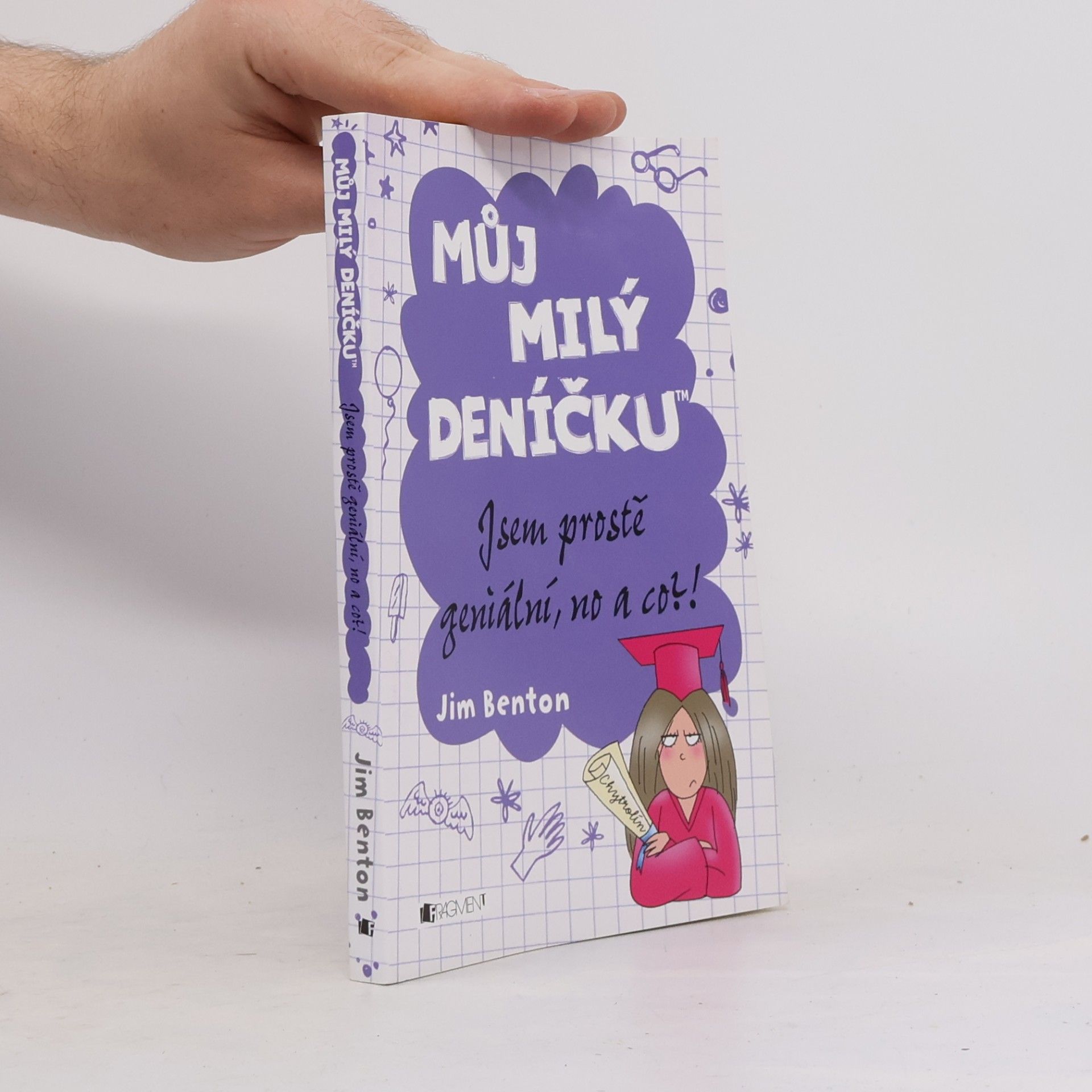Jim Benton Můj milý deníčku. Příběhy z Mackerelské základní školy. Jsem prostě geniální, no a co?!
