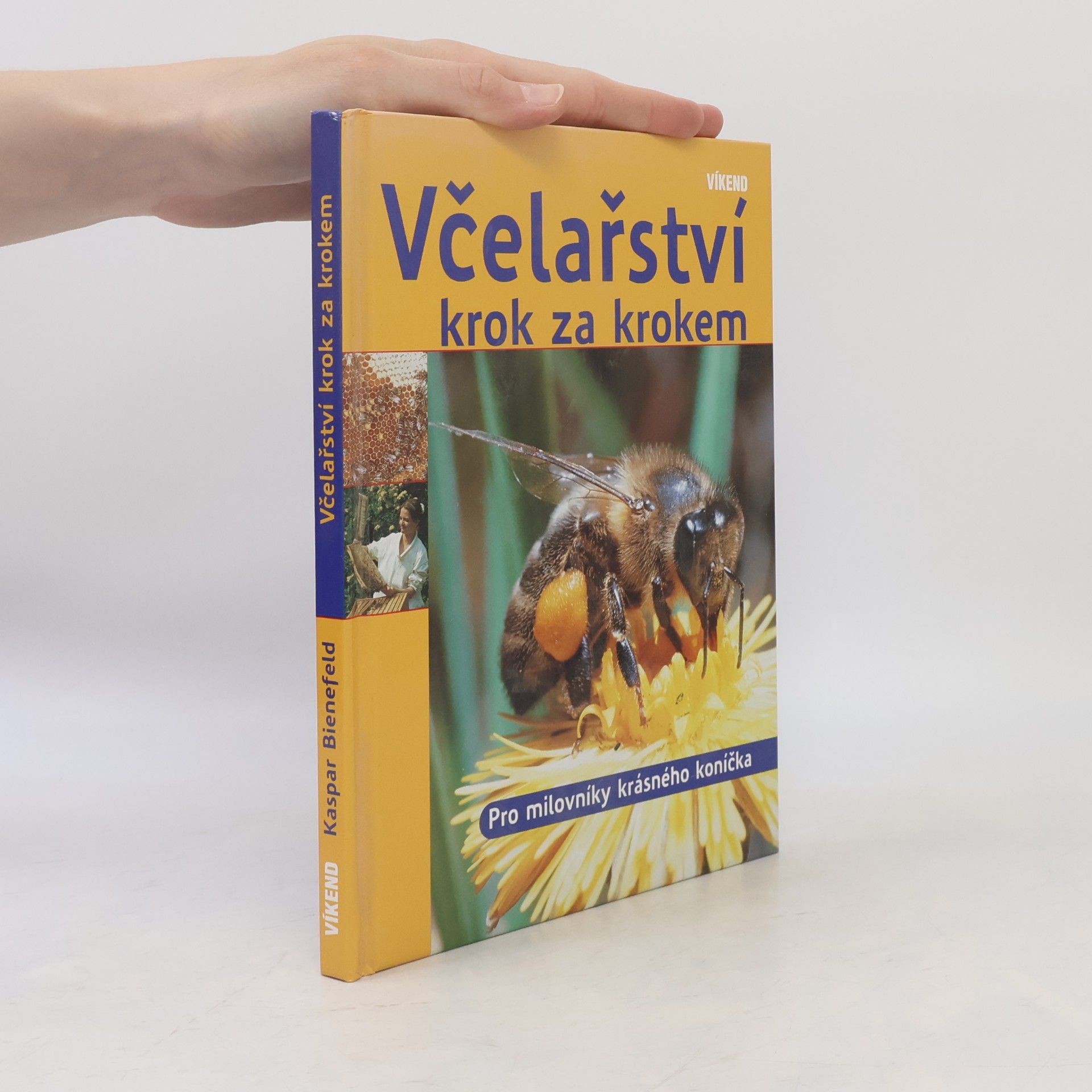 Kaspar Bienefeld Včelařství krok za krokem : pro milovníky krásného koníčka