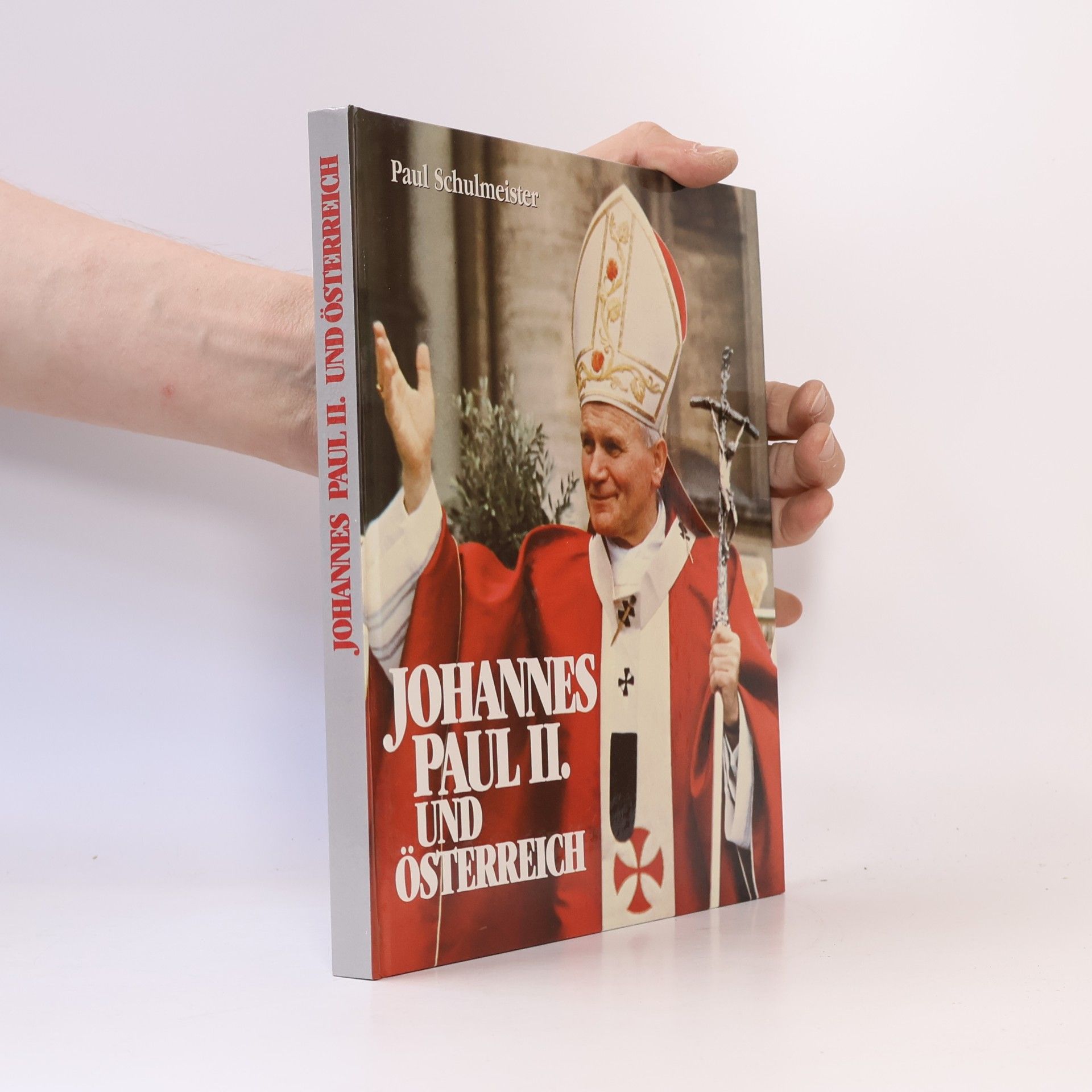 Paul Schulmeister Johannes Paul II. und Österreich
