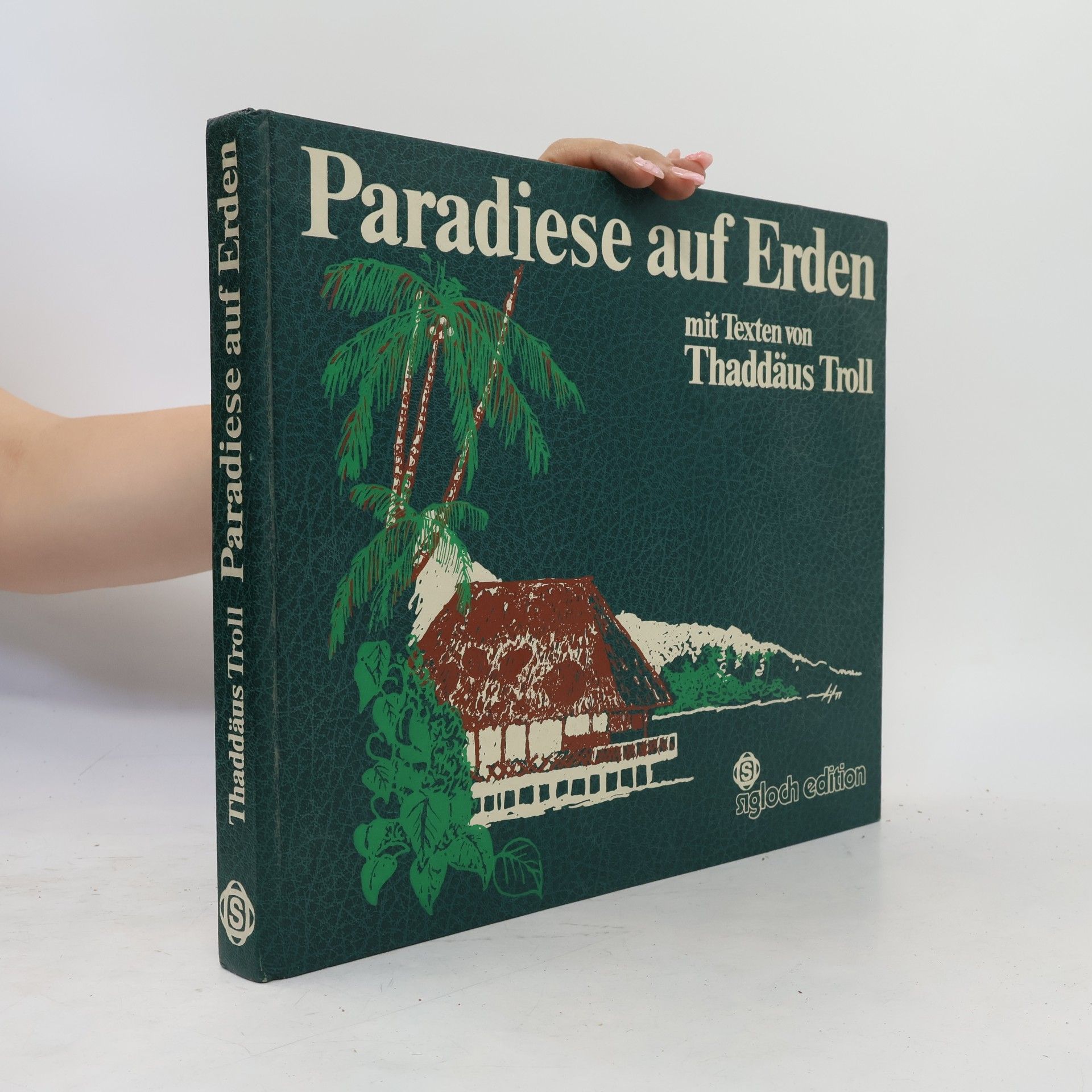 Thaddäus Troll Paradiese auf Erden. mit Texten