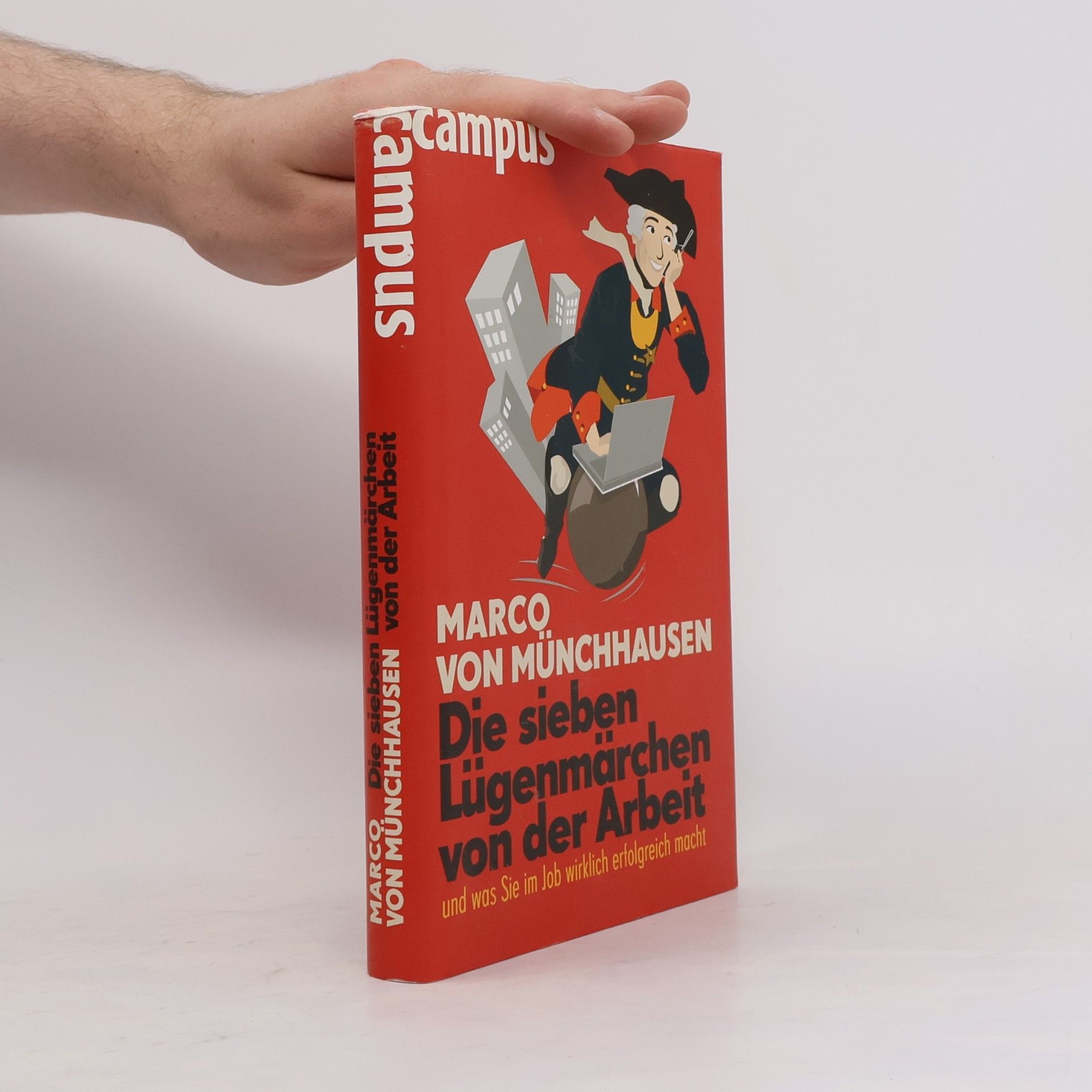 Die sieben Lügenmärchen von der Arbeit