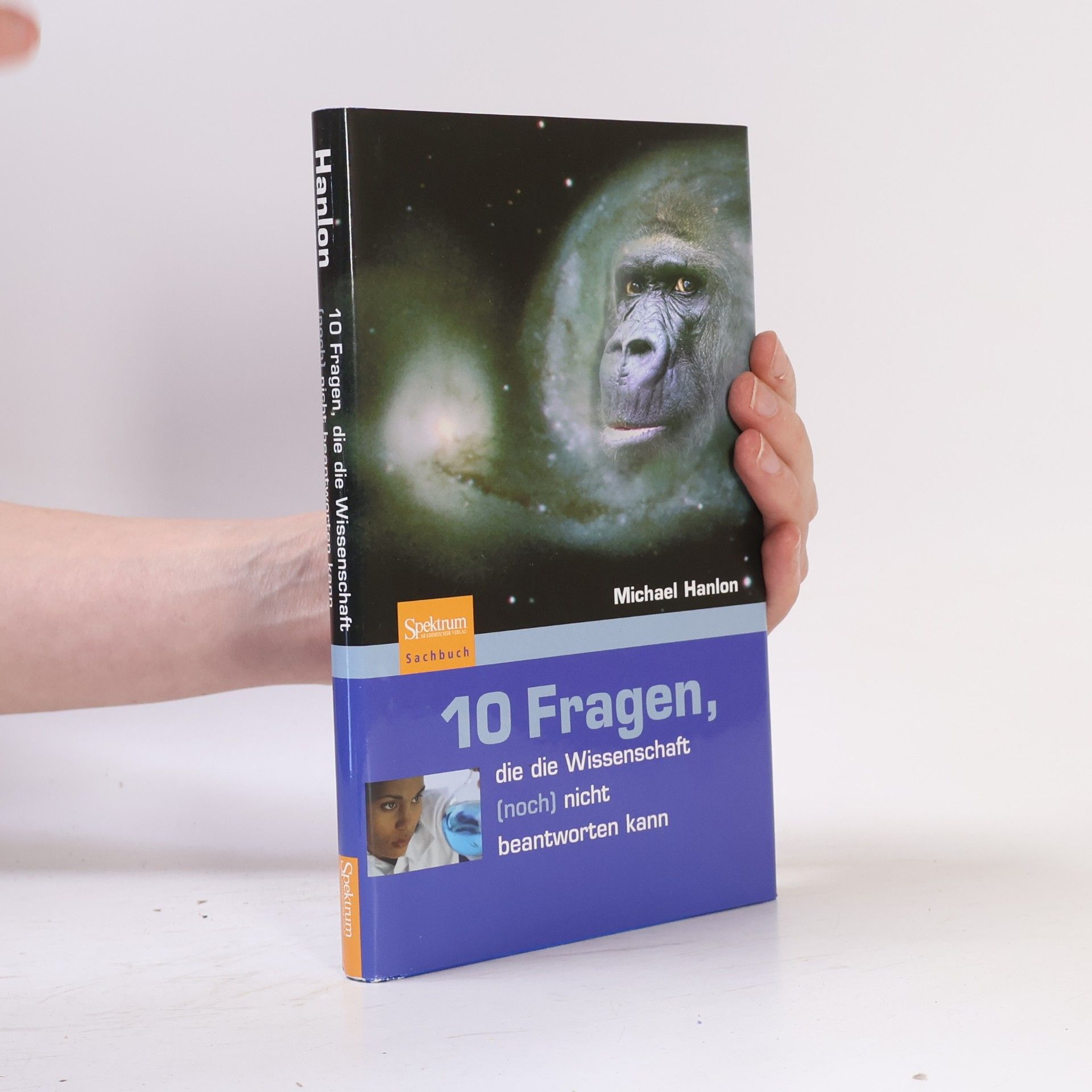 Michael Hanlon 10 Fragen, die die Wissenschaft (noch) nicht beantworten kann