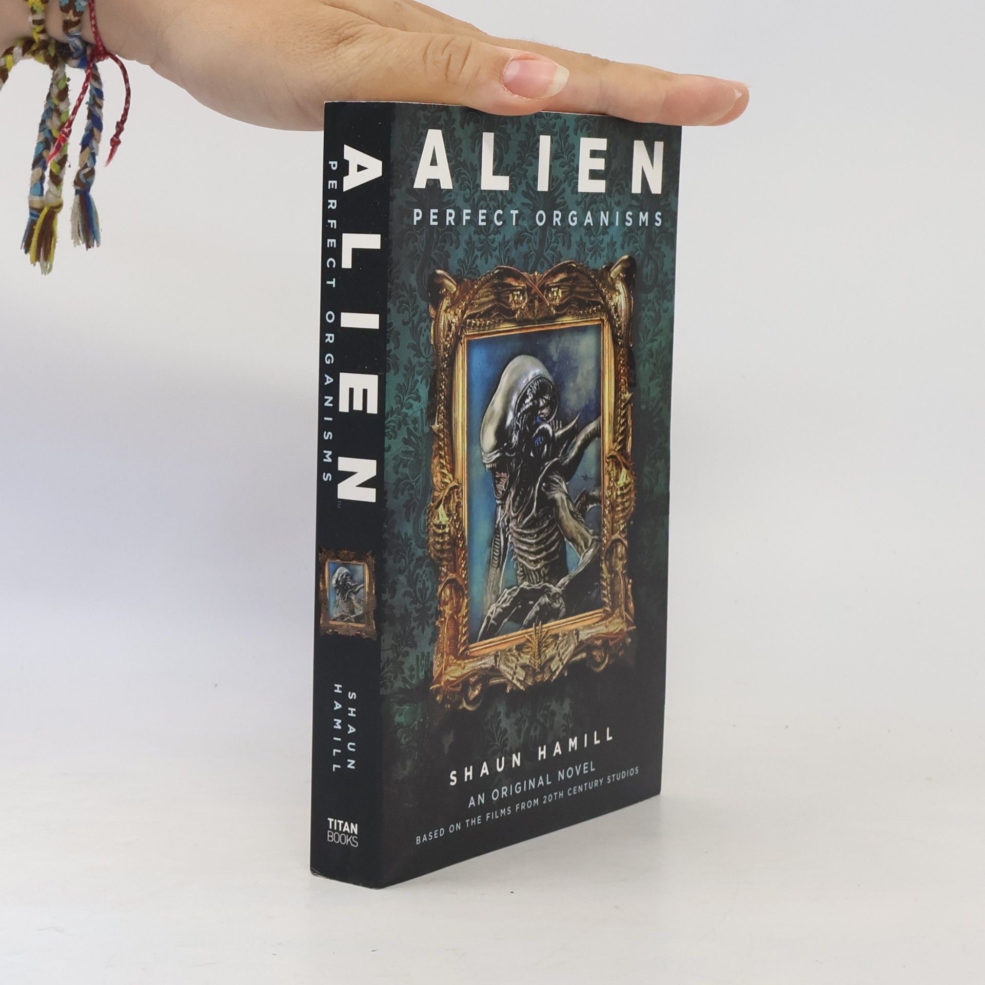 Shaun Hamill Alien: Perfect Organisms - An Original Novel Based On The Films From 20th Century Studios
