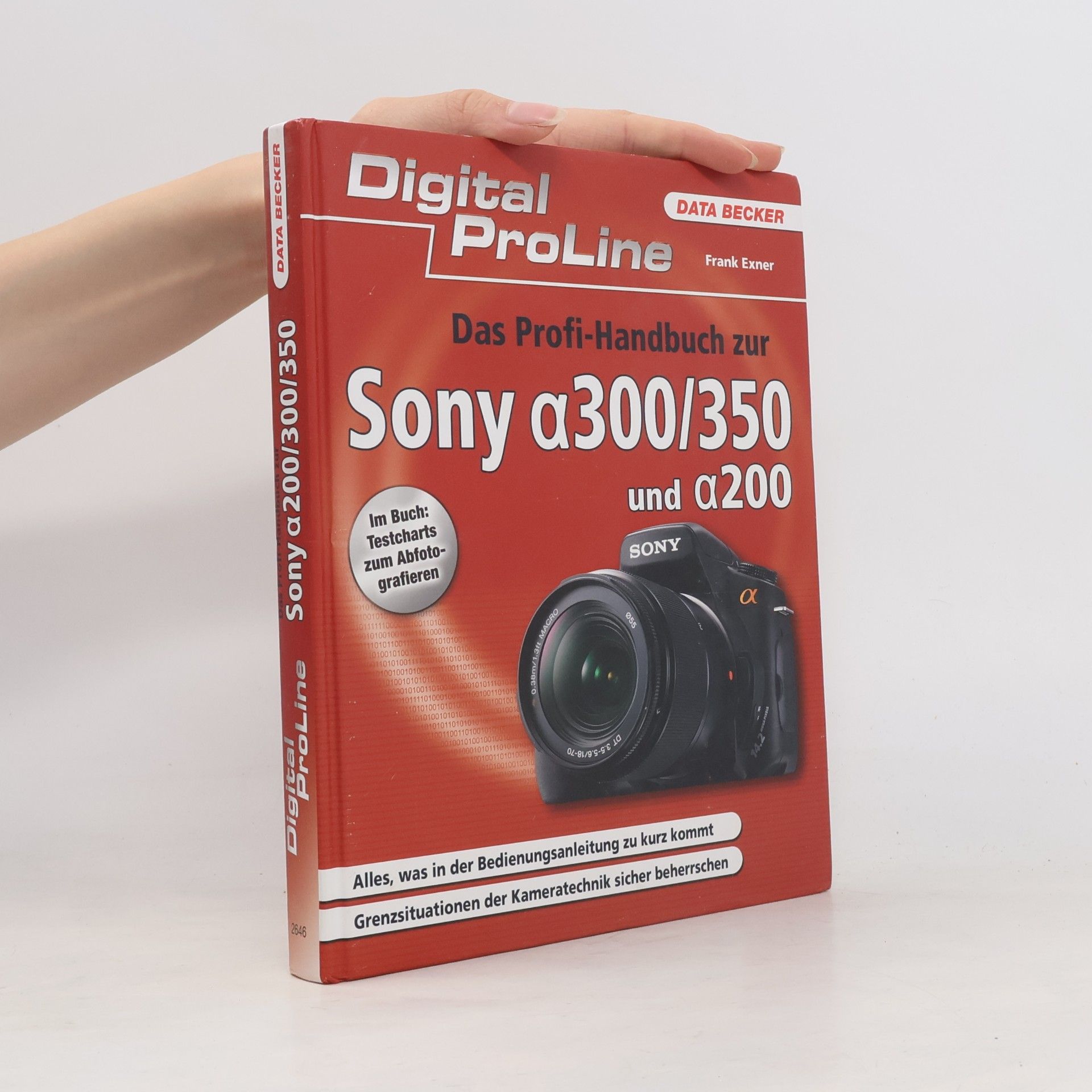Frank Exner Das Profihandbuch zur Sony α [Alpha] 200/300/350