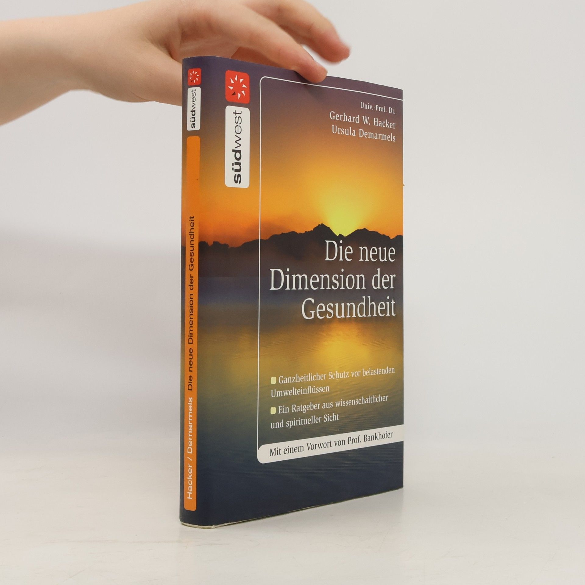 Gerhard W. Hacker Die neue Dimension der Gesundheit