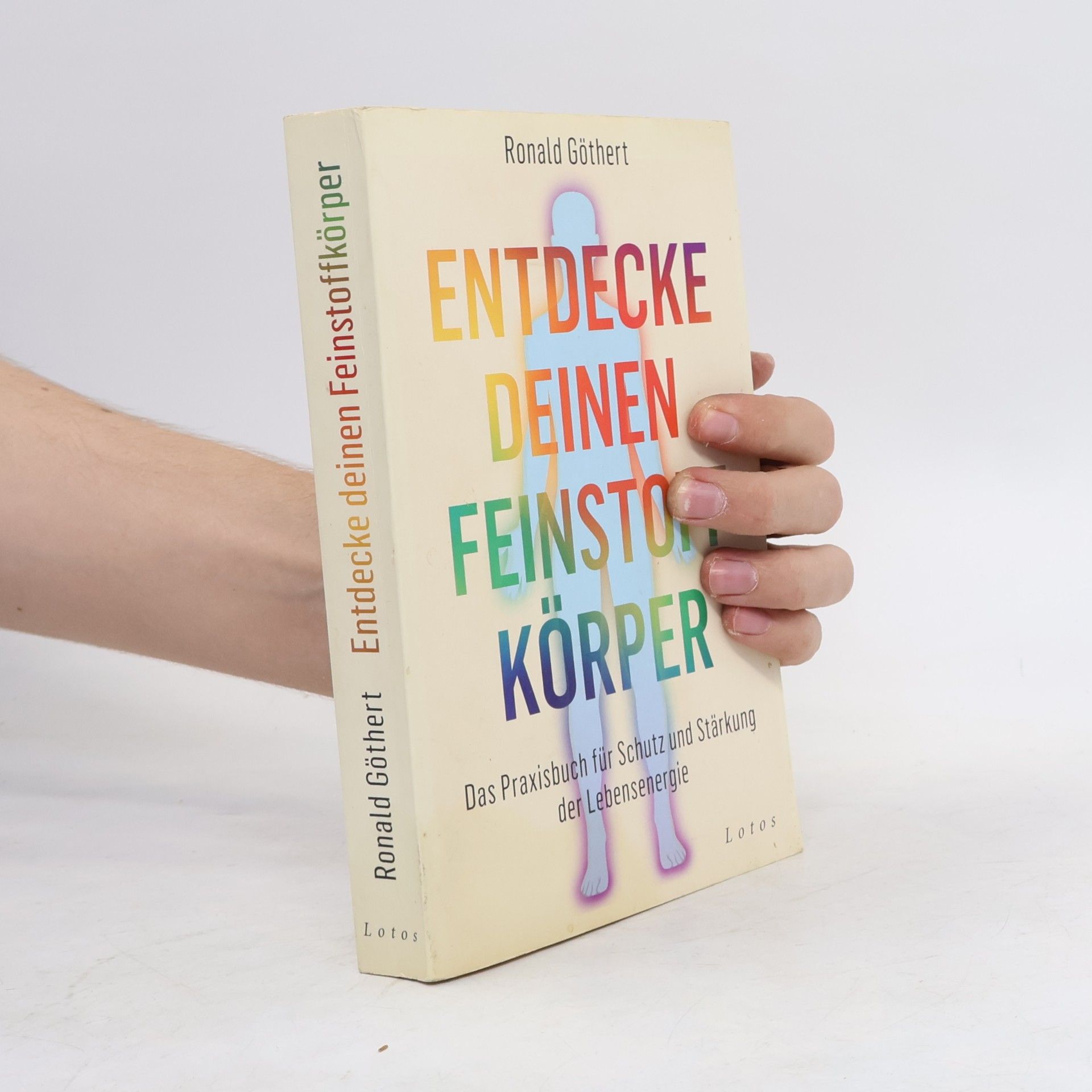 Ronald Göthert Entdecke deinen Feinstoffkörper
