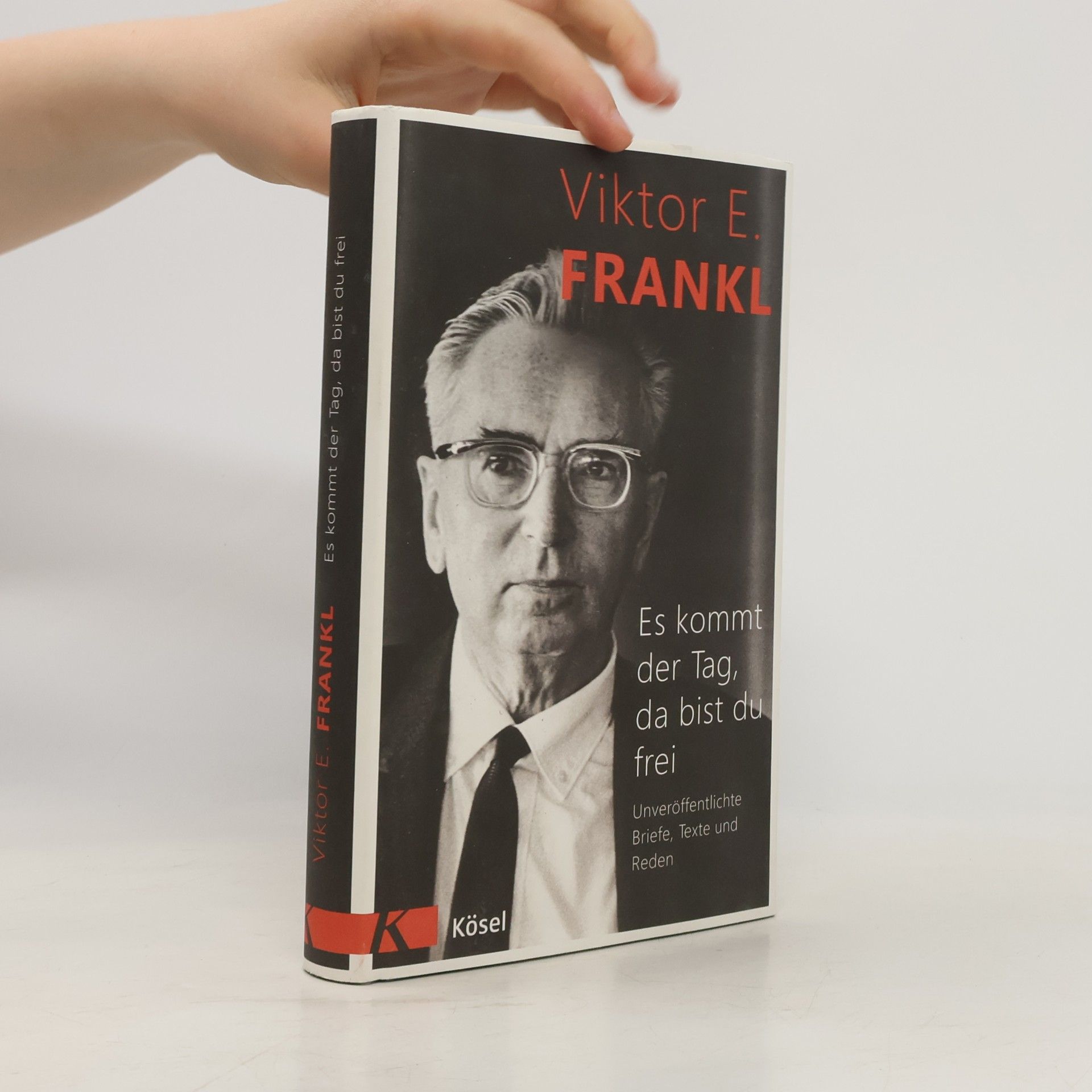 Viktor Frankl Es kommt der Tag, da bist du frei