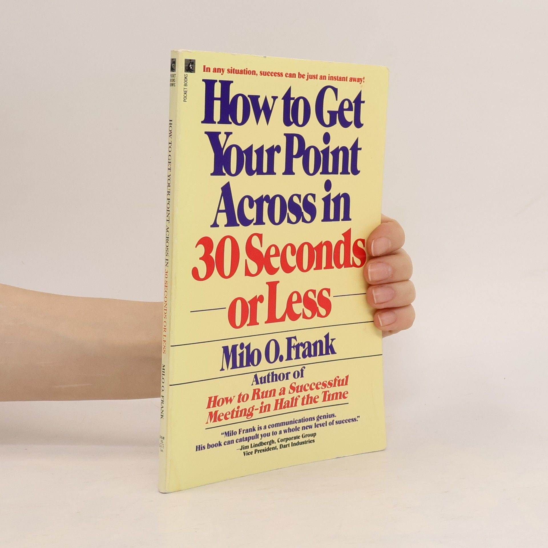 Milo O. Frank How to Get Your Point Across in 30 Seconds Or Less