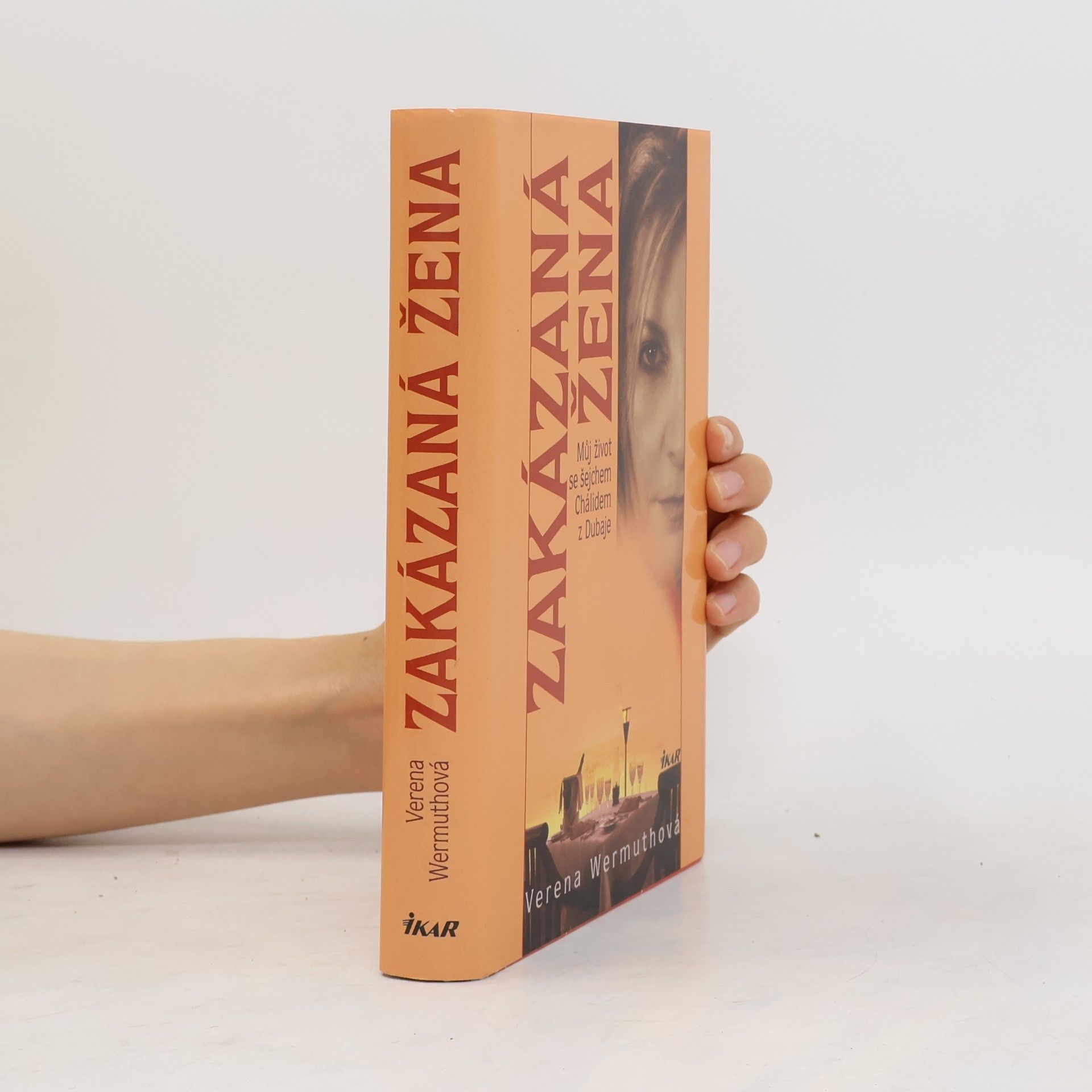 Verena Wermuth Zakázaná žena: Můj život se šejchem Chálidem z Dubaje