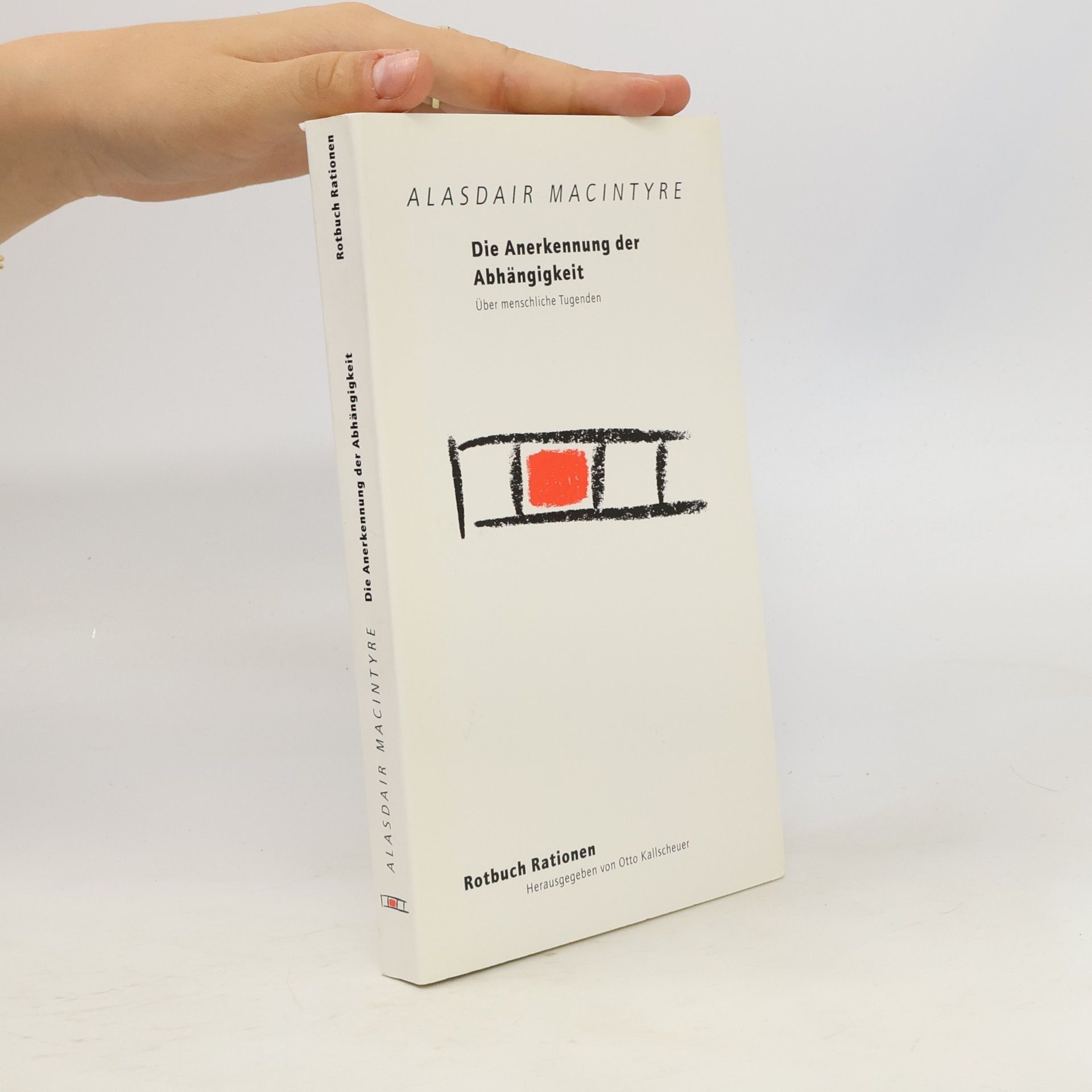 Alasdair MacIntyre Die Anerkennung der Abhängigkeit