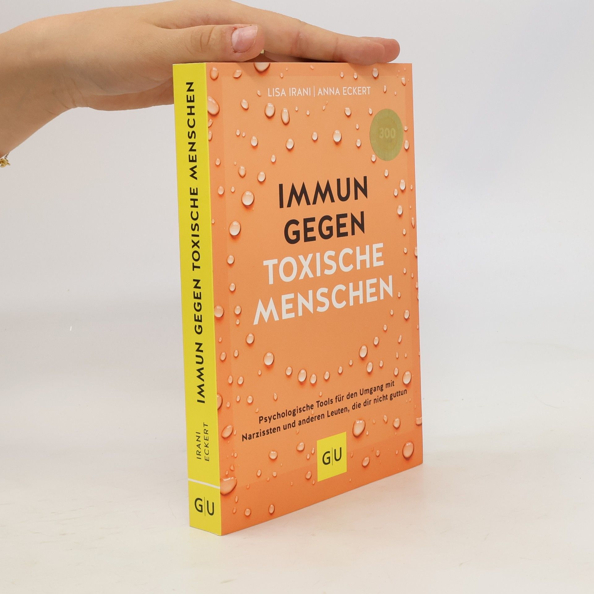 Lisa Irani Immun gegen toxische Menschen