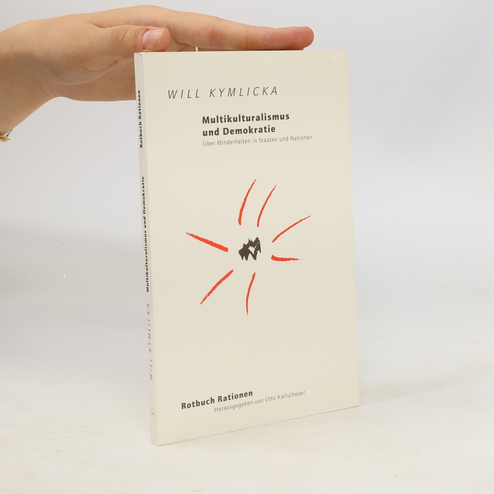 Multikulturalismus und Demokratie. Über Minderheiten in Staaten und Nationen